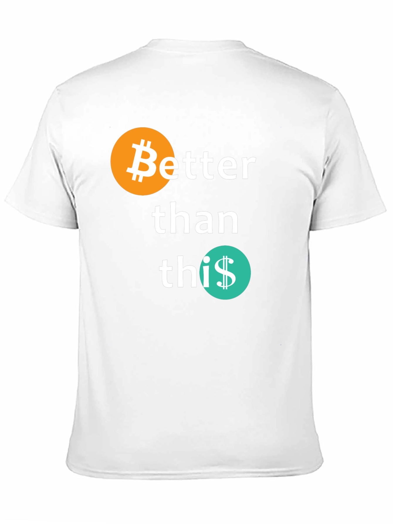 Bitcoin Better Than This Graphic T-Shirt