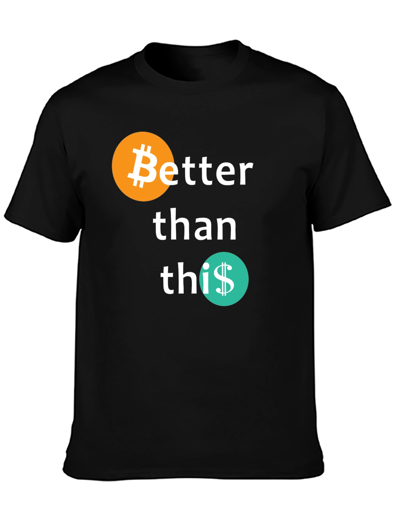 Bitcoin Better Than This Graphic T-Shirt