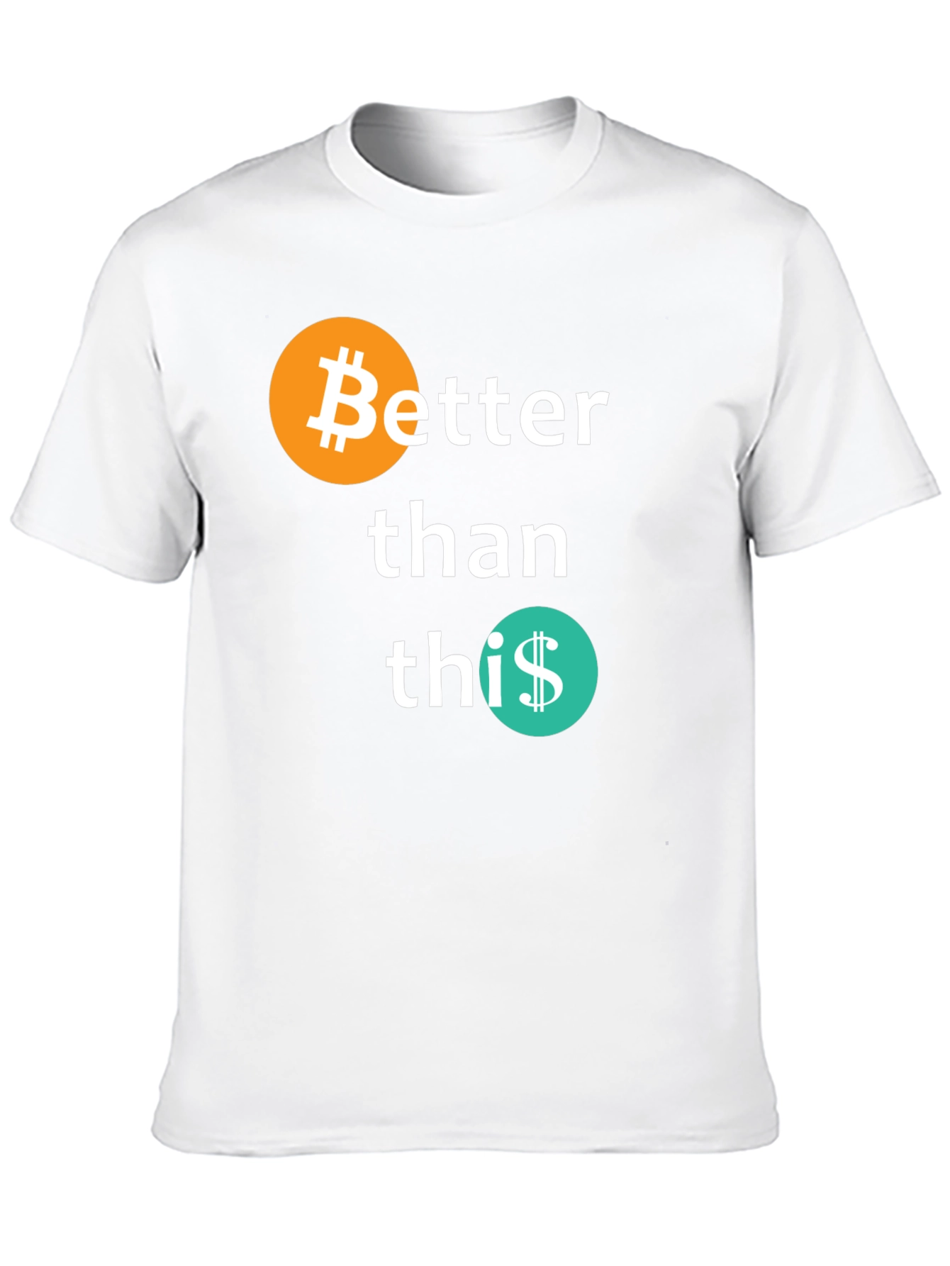 Bitcoin Better Than This Graphic T-Shirt