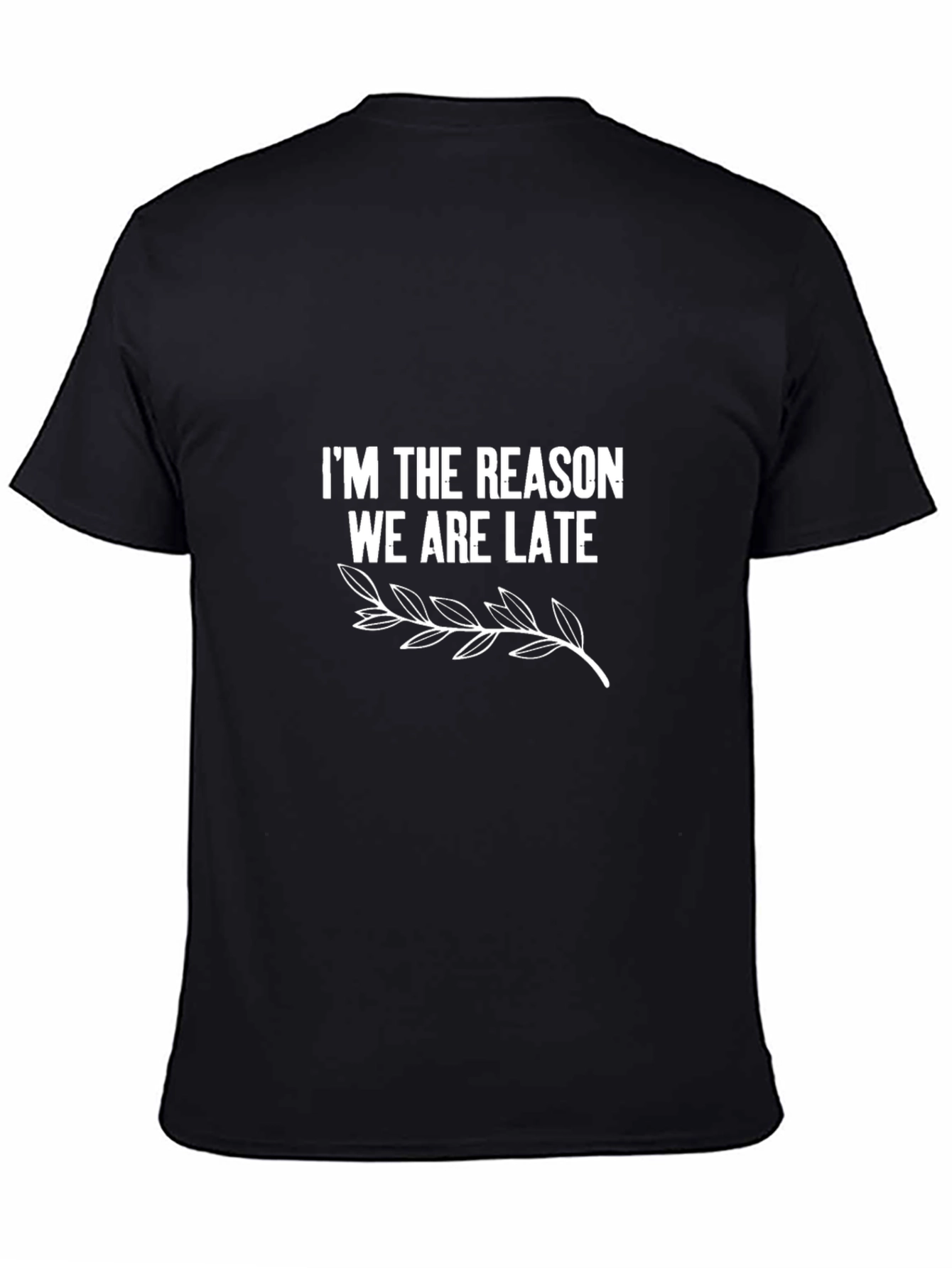 Funny Im the Reason We Are Late Graphic Tee