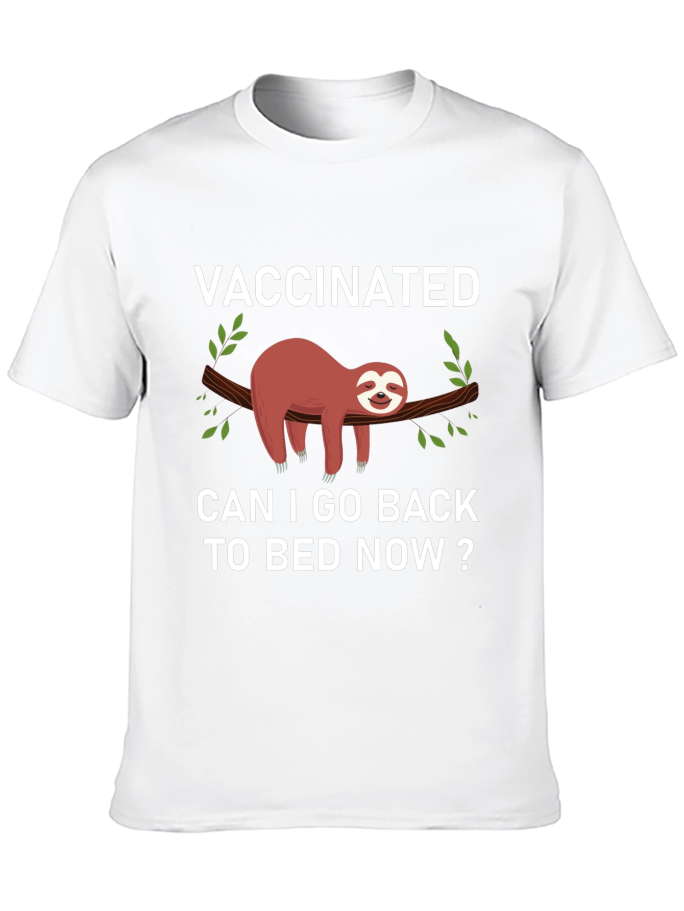 Vaccinated Sloth Graphic T-Shirt: Back to Bed!