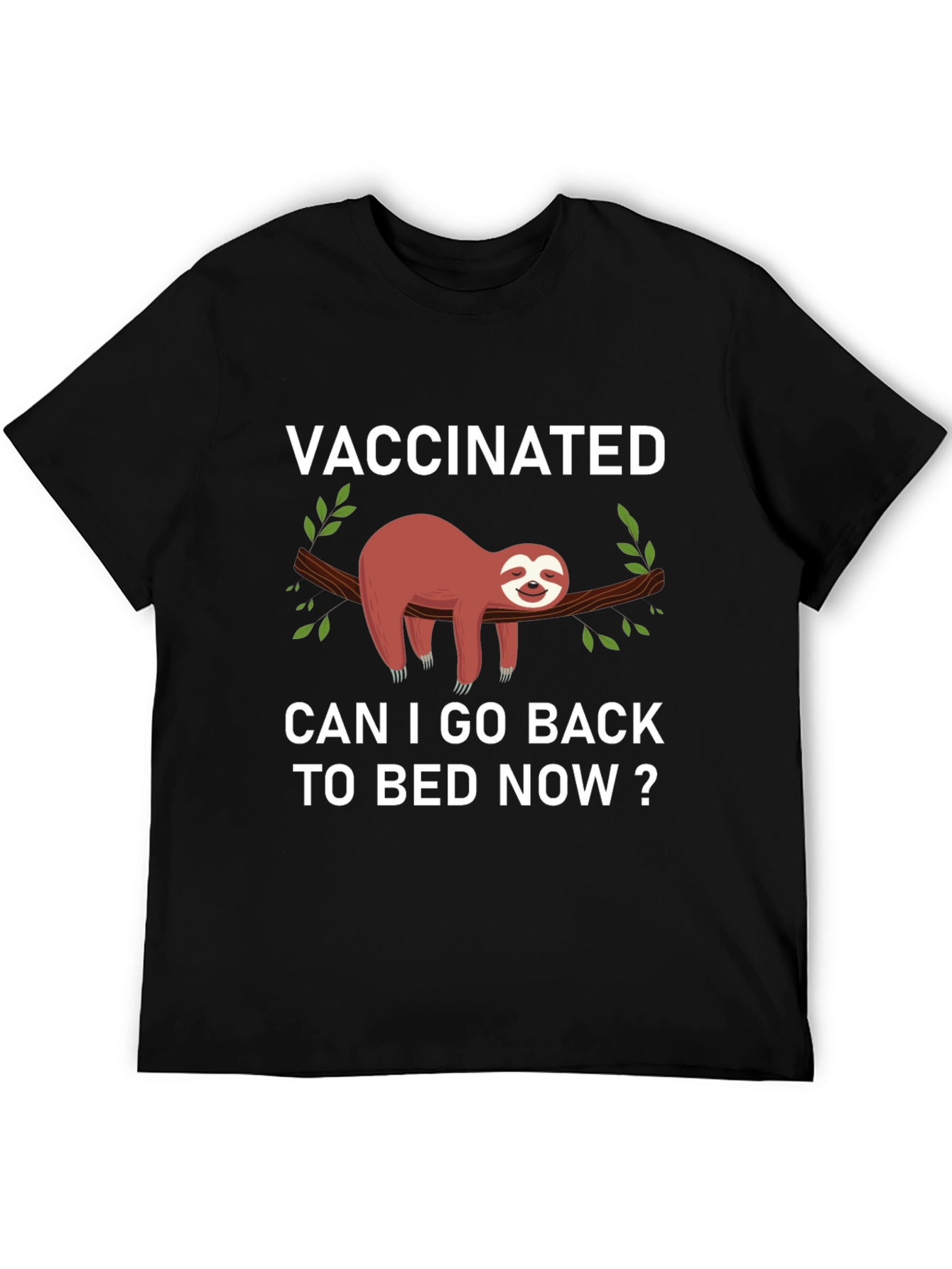 Vaccinated Sloth Graphic T-Shirt: Back to Bed!