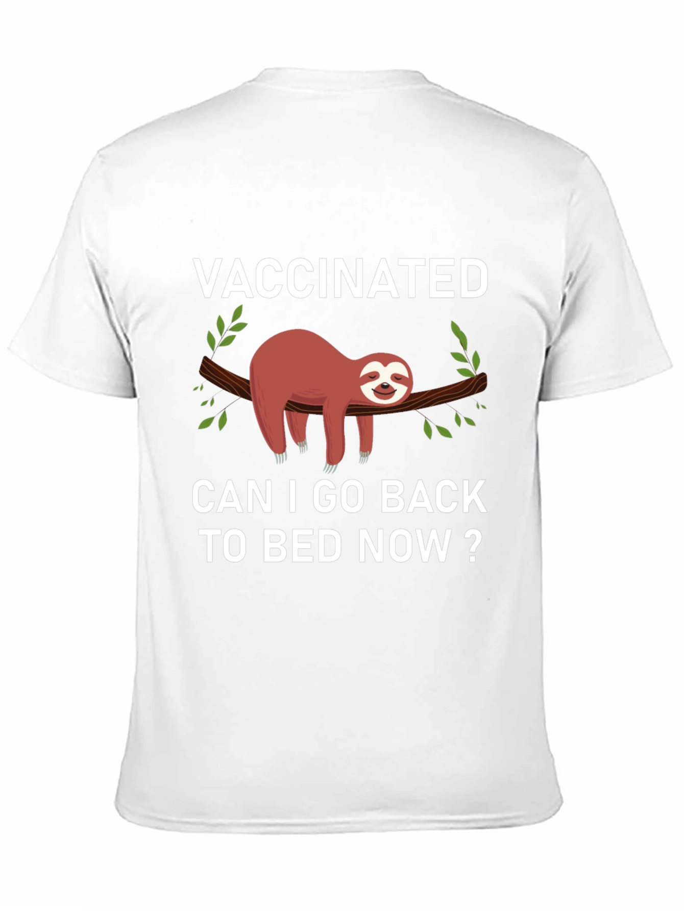 Vaccinated Sloth Graphic T-Shirt: Back to Bed!