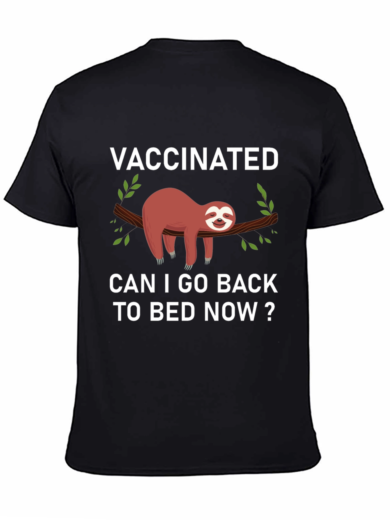 Vaccinated Sloth Graphic T-Shirt: Back to Bed!