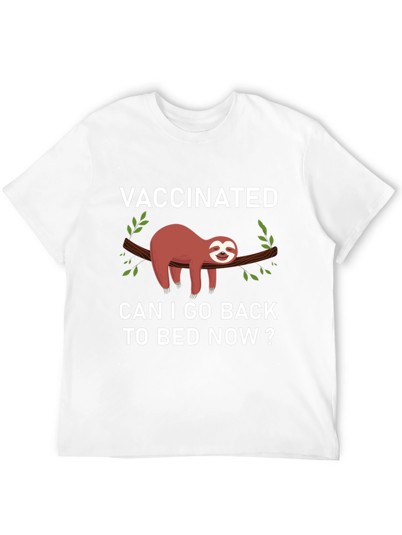 Vaccinated Sloth Graphic T-Shirt: Back to Bed!