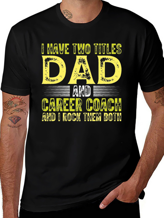 Dad & Career Coach T-Shirt - Rock Both Titles!