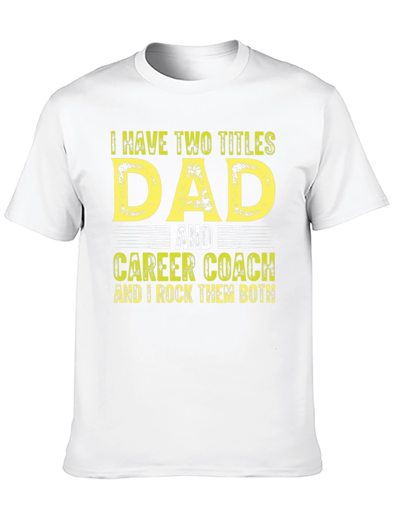 Dad & Career Coach T-Shirt - Rock Both Titles!