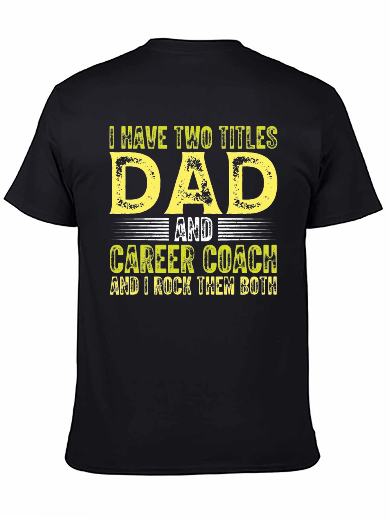 Dad & Career Coach T-Shirt - Rock Both Titles!