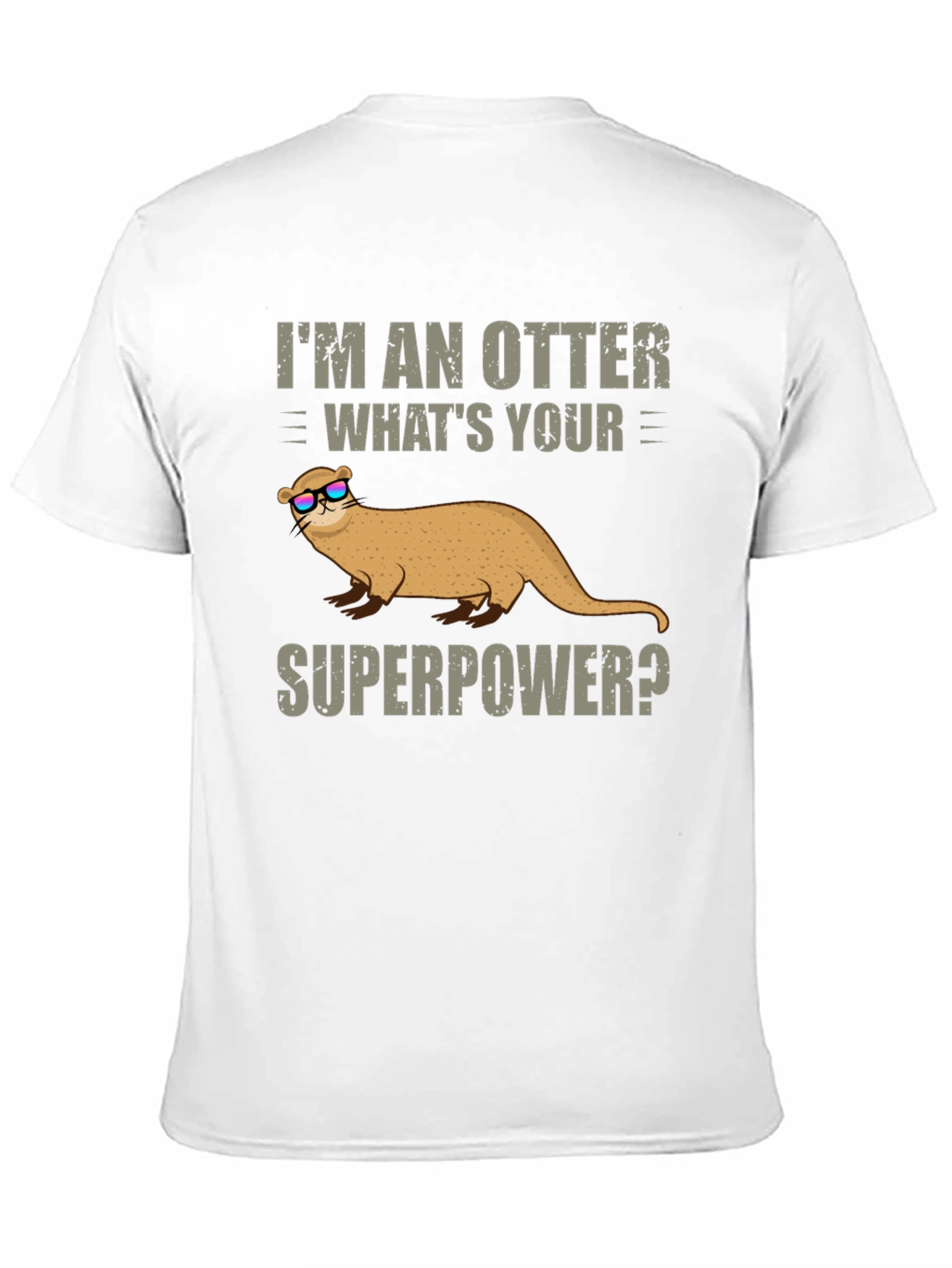 Im An Otter Whats Your Superpower T-Shirt