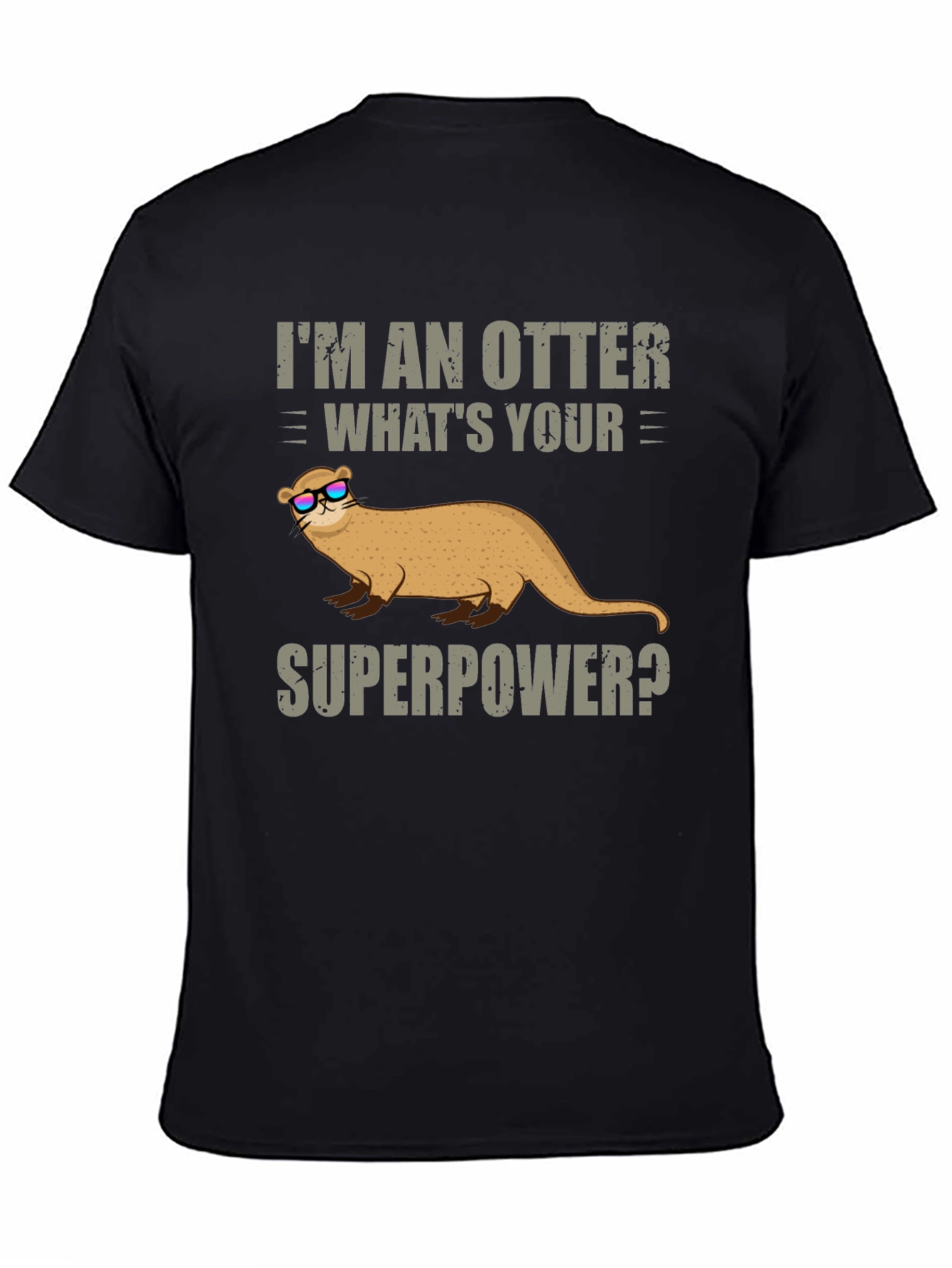 Im An Otter Whats Your Superpower T-Shirt