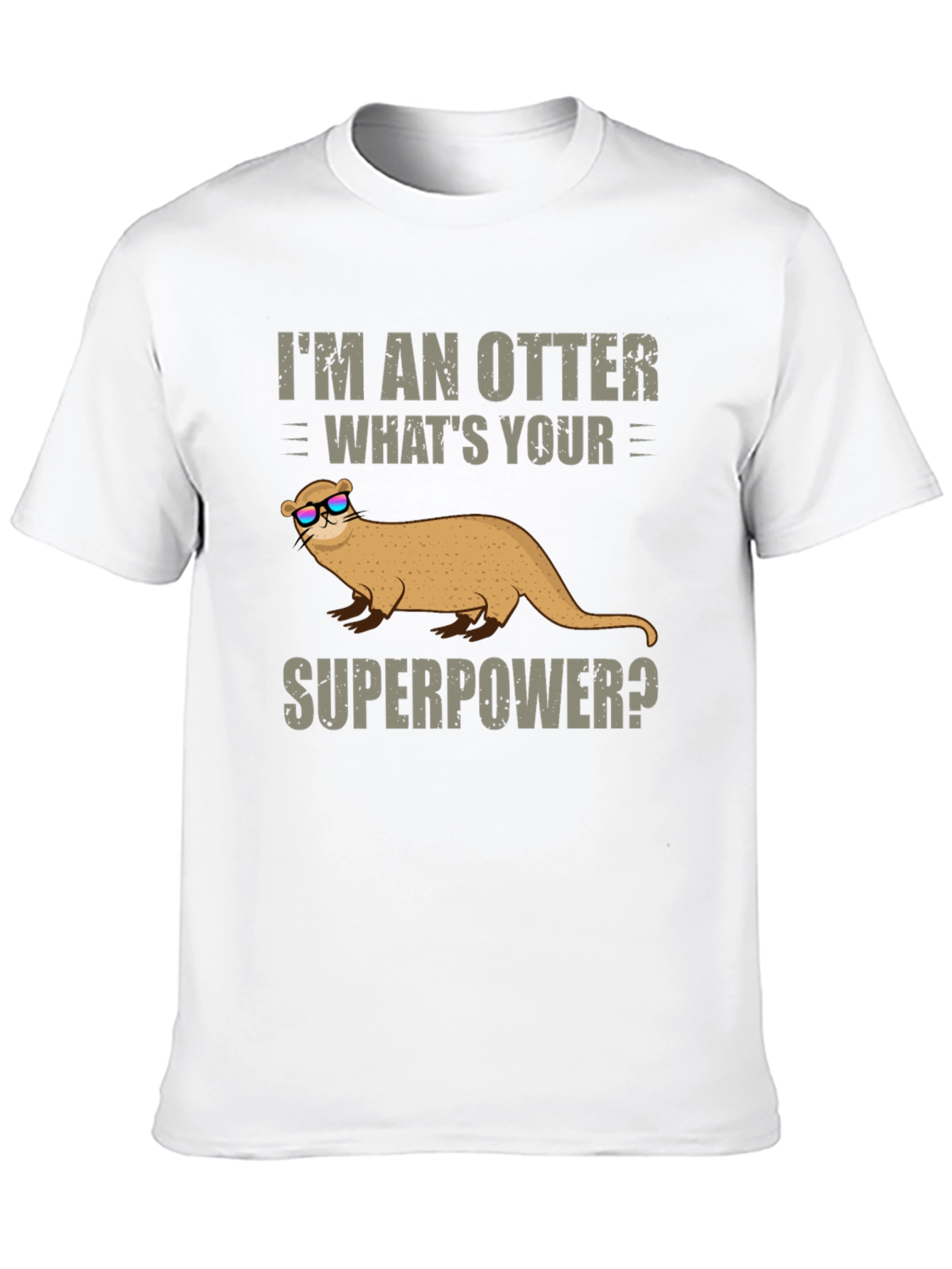 Im An Otter Whats Your Superpower T-Shirt