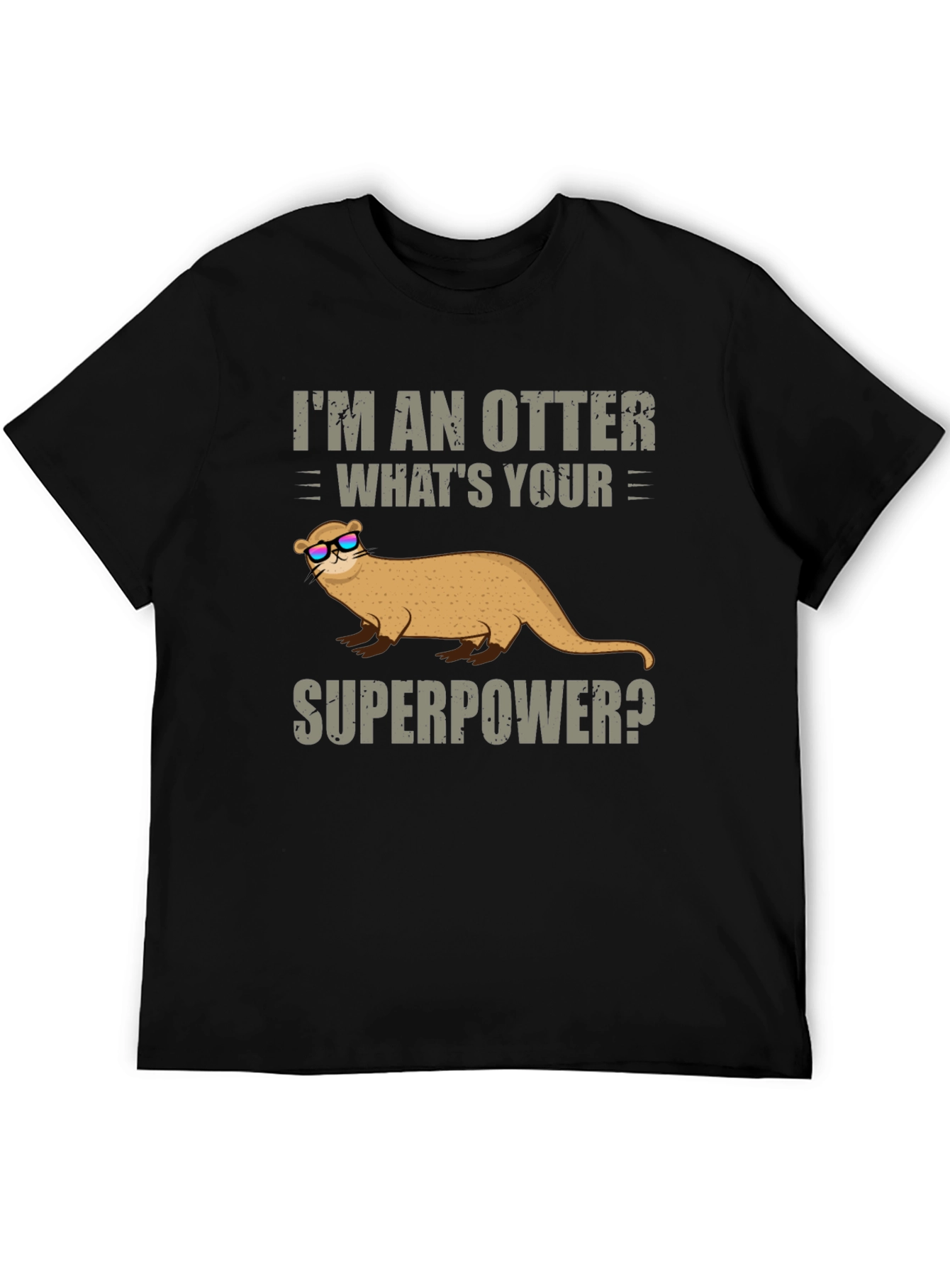 Im An Otter Whats Your Superpower T-Shirt