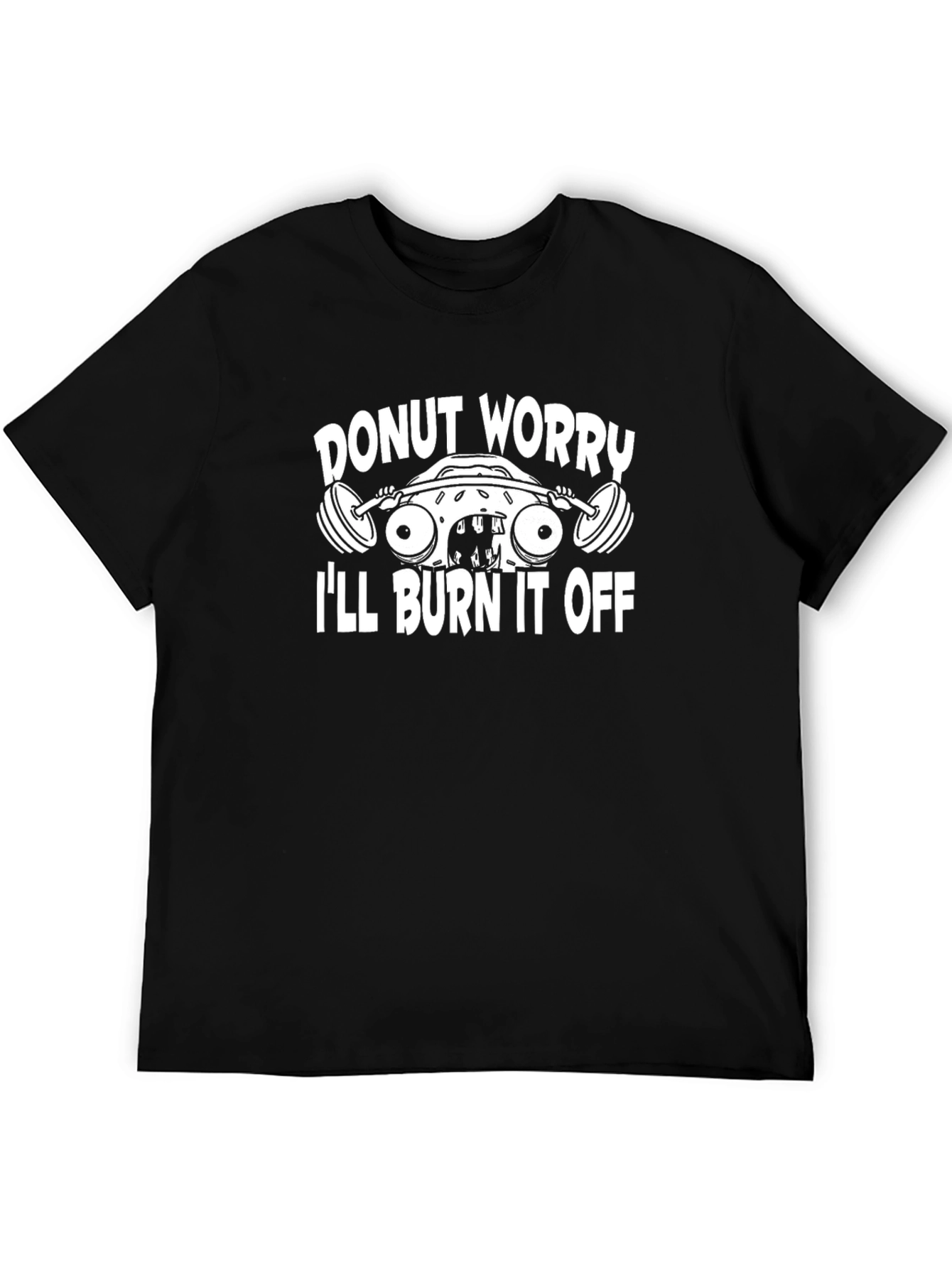 Donut Worry Ill Burn It Off Gym T-Shirt