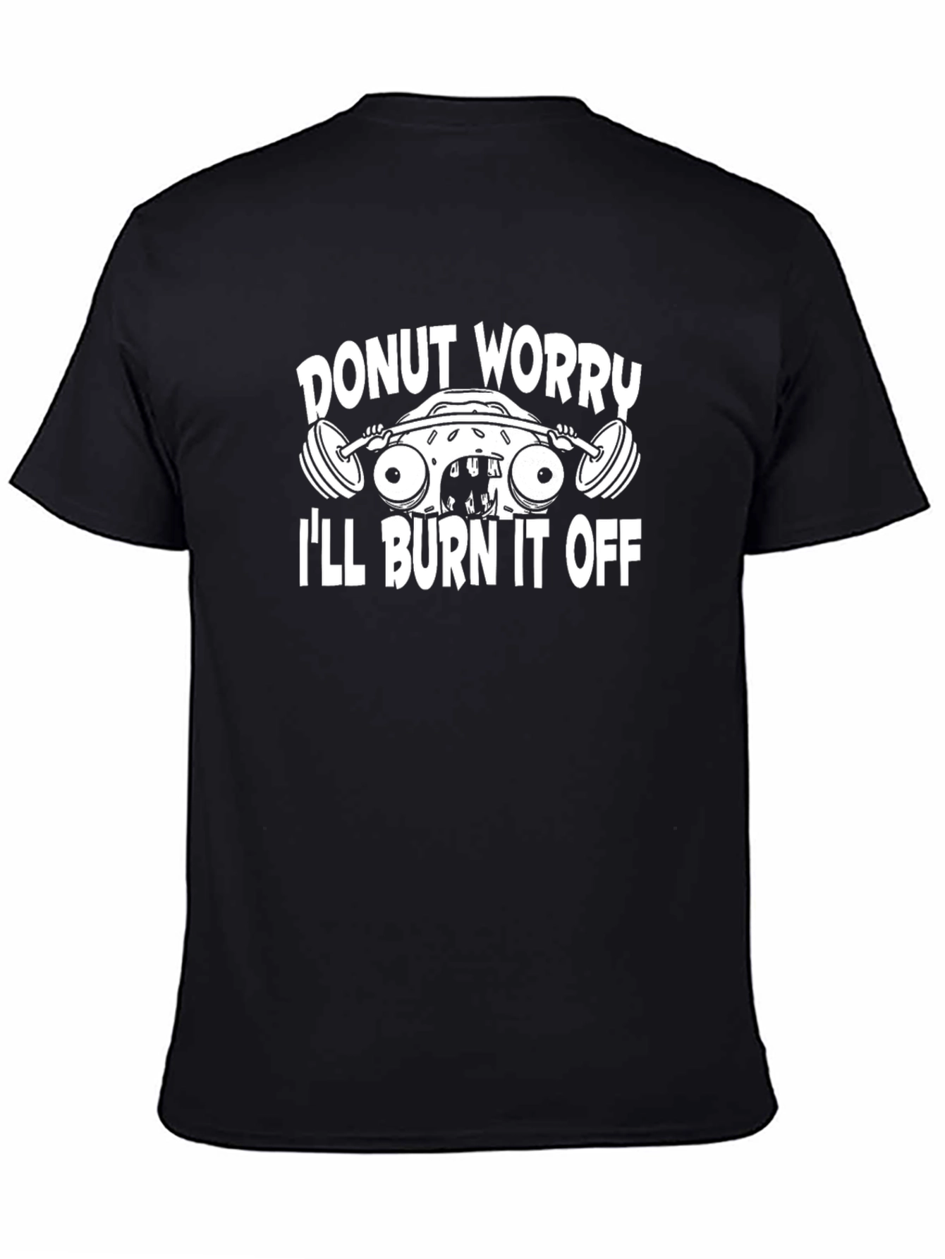 Donut Worry Ill Burn It Off Gym T-Shirt