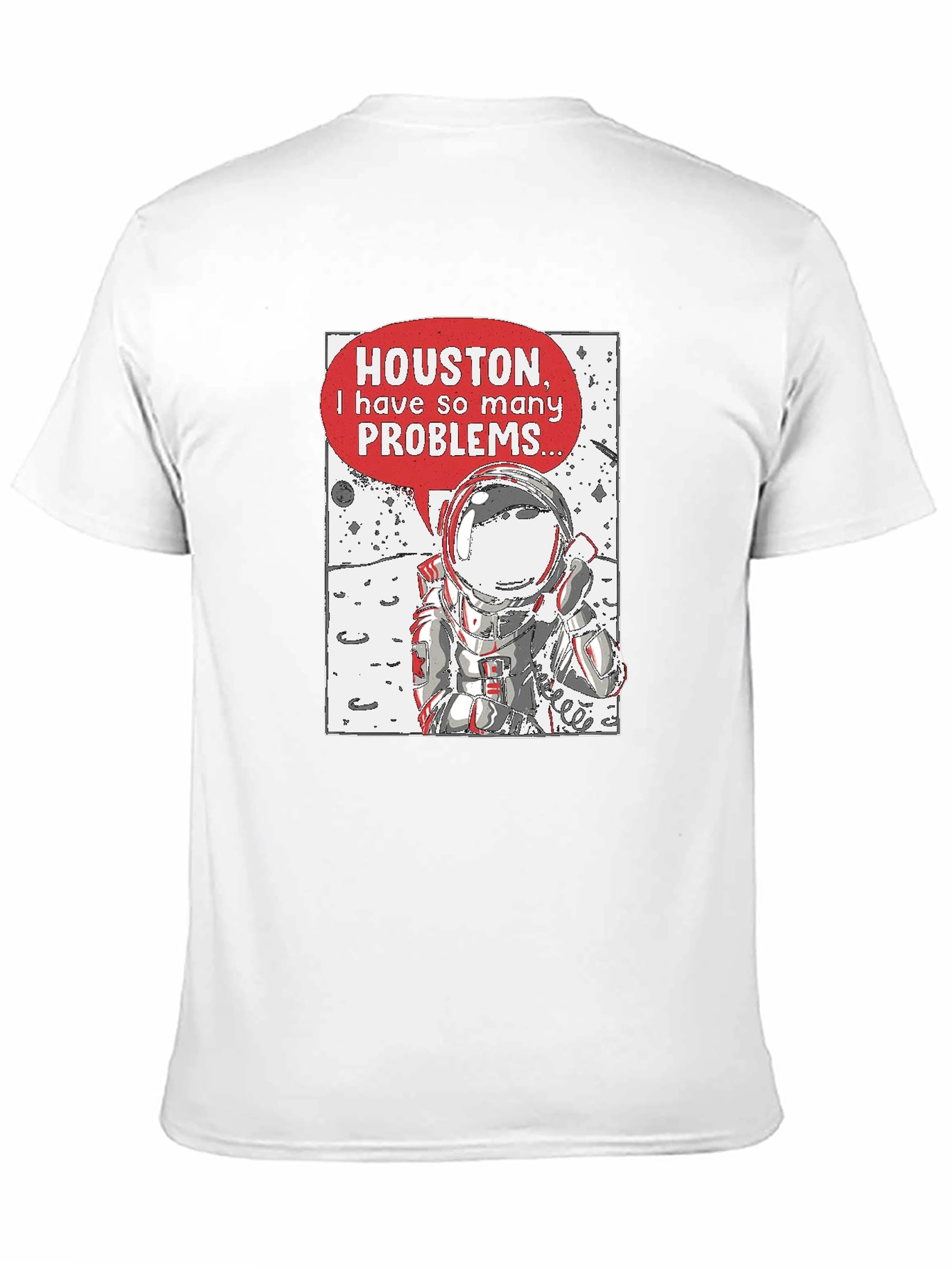 Astronaut Problems T-Shirt - Houston We Have a Problem