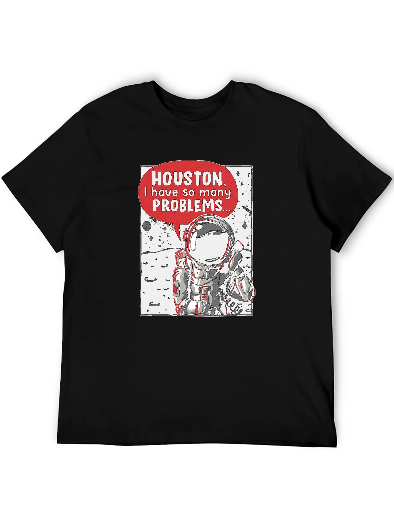 Astronaut Problems T-Shirt - Houston We Have a Problem