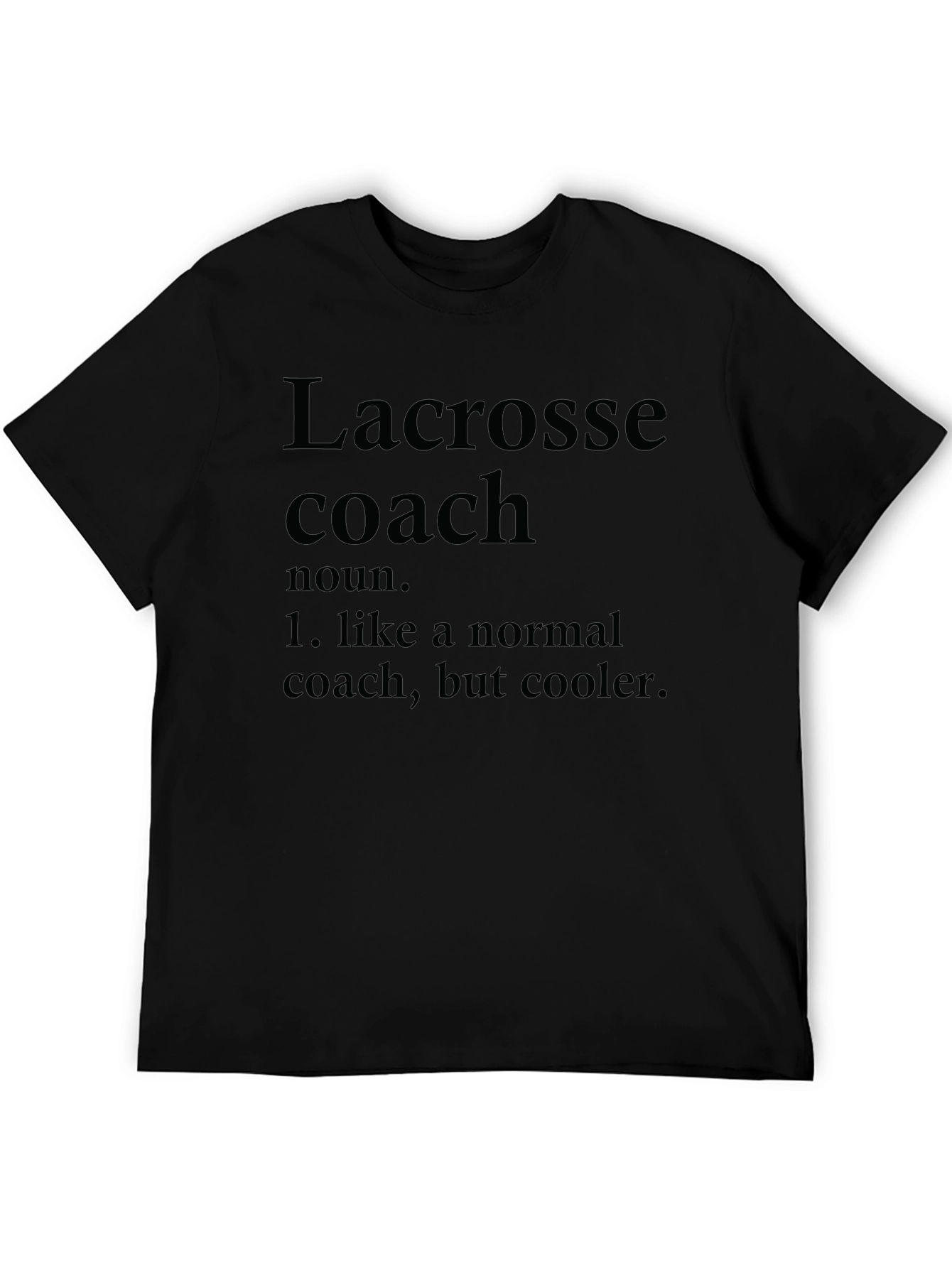 Lacrosse Coach Definition T-Shirt - Cooler Than Normal!