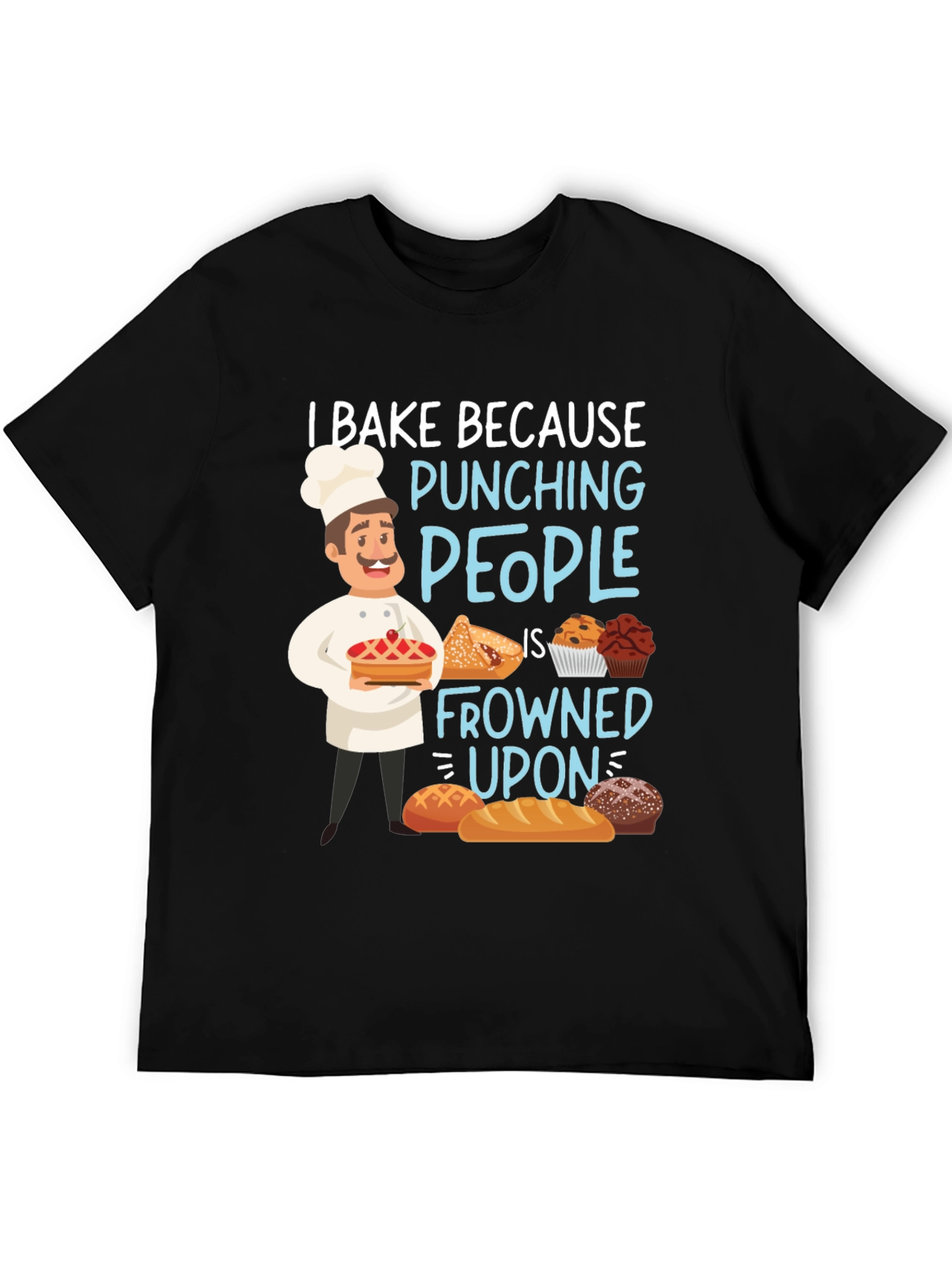 I Bake Because Punching People T-Shirt