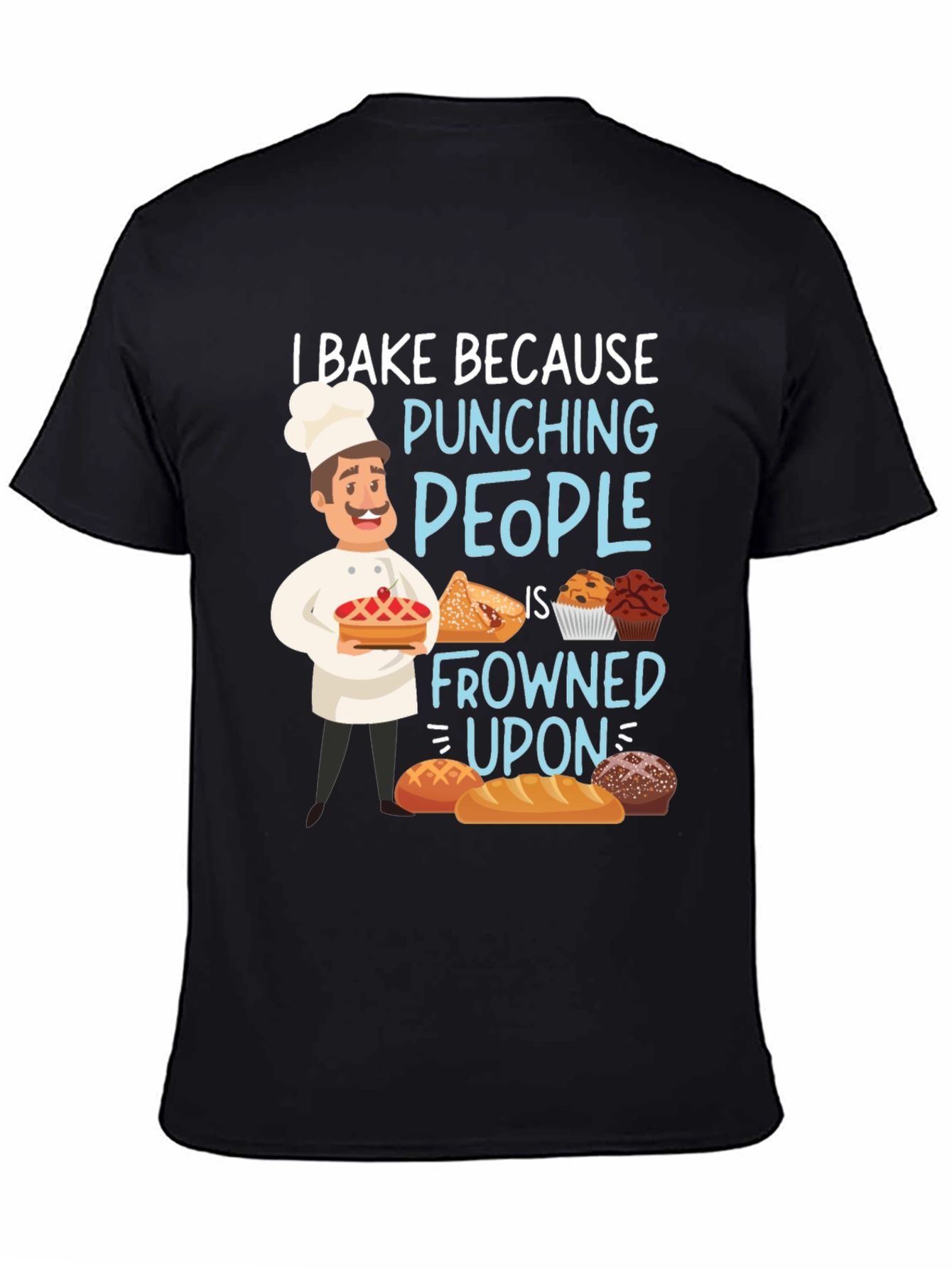 I Bake Because Punching People T-Shirt