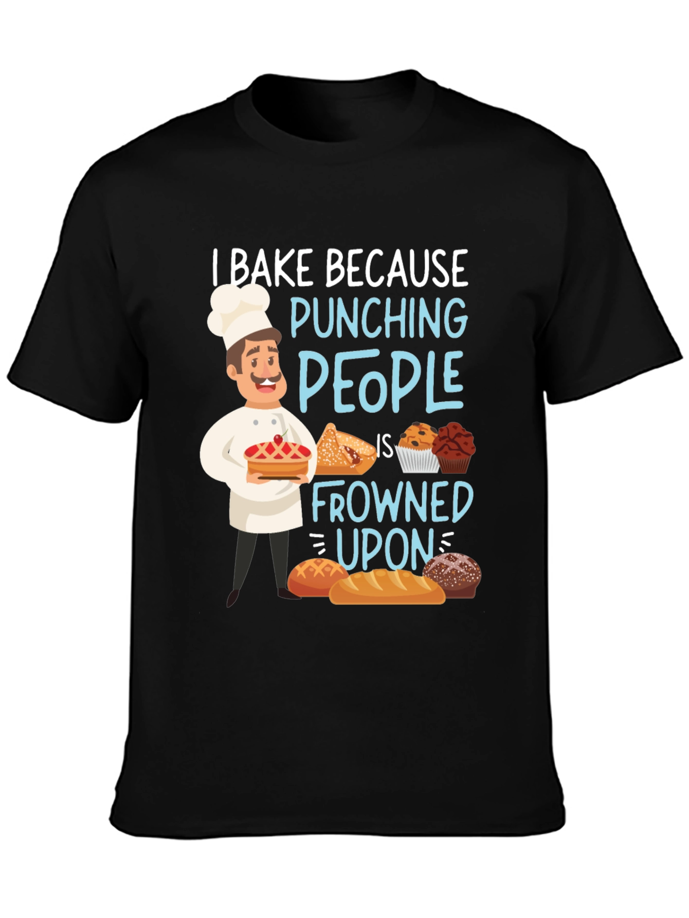 I Bake Because Punching People T-Shirt