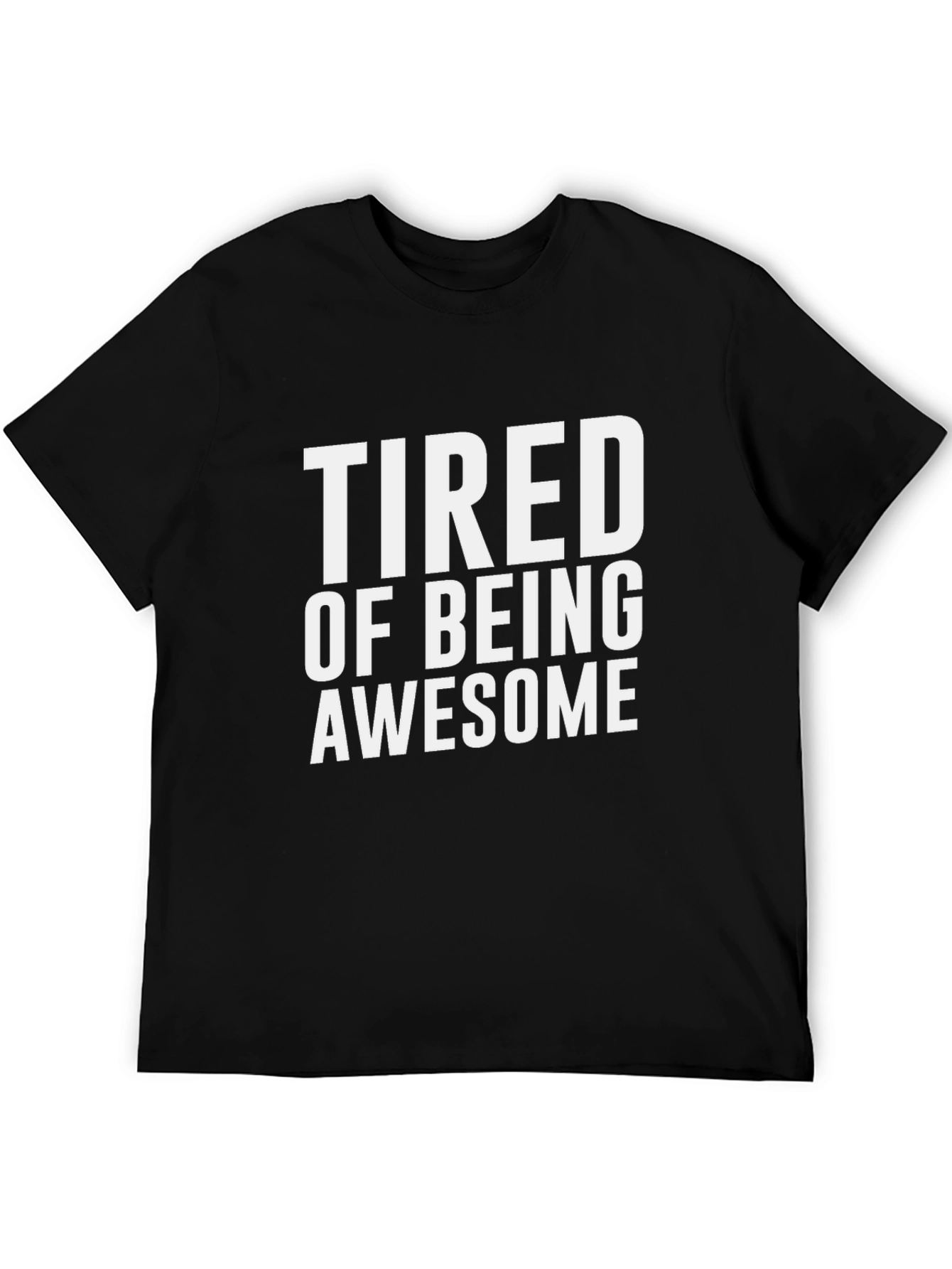 Tired of Being Awesome Graphic Tee