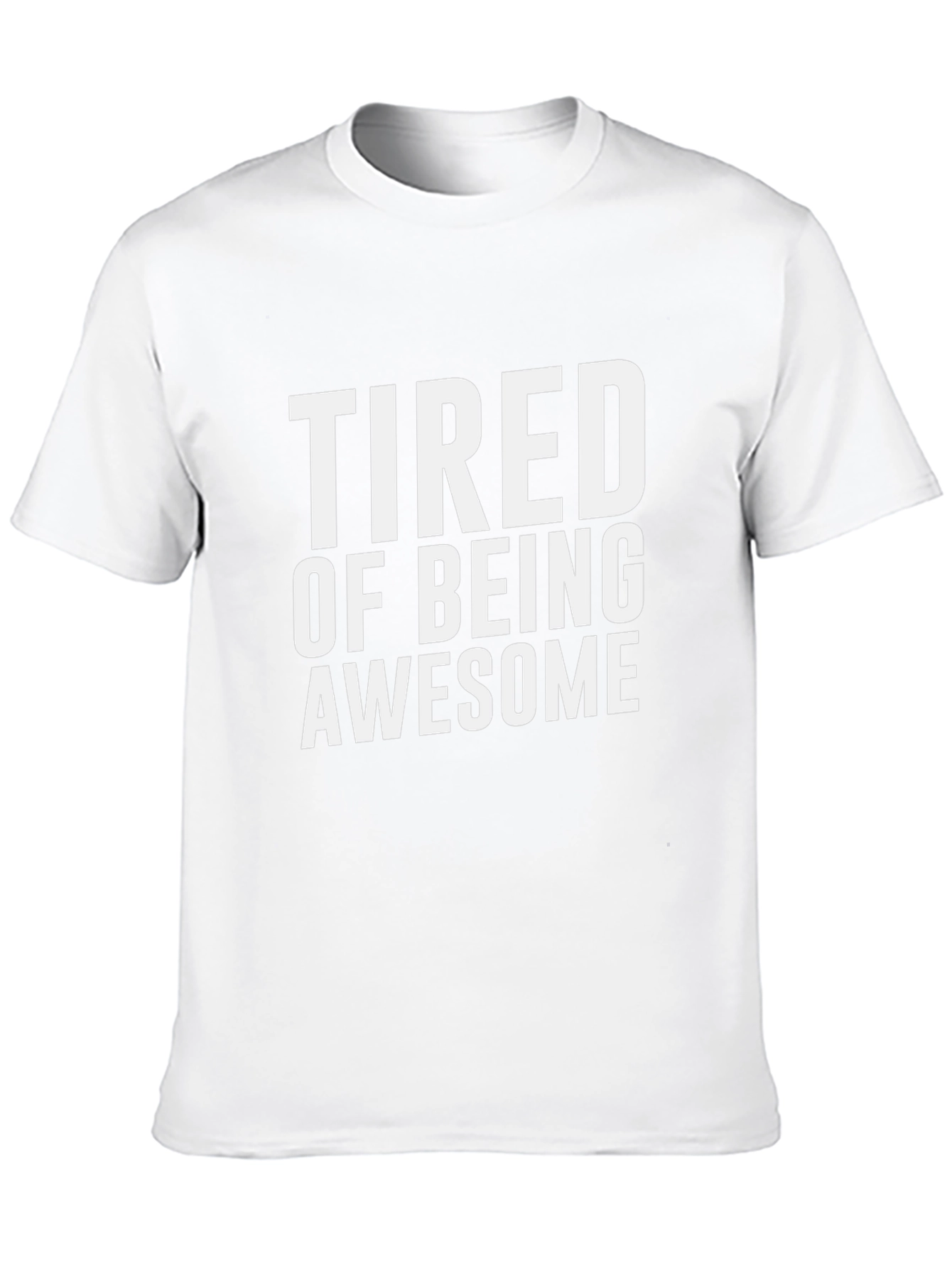 Tired of Being Awesome Graphic Tee