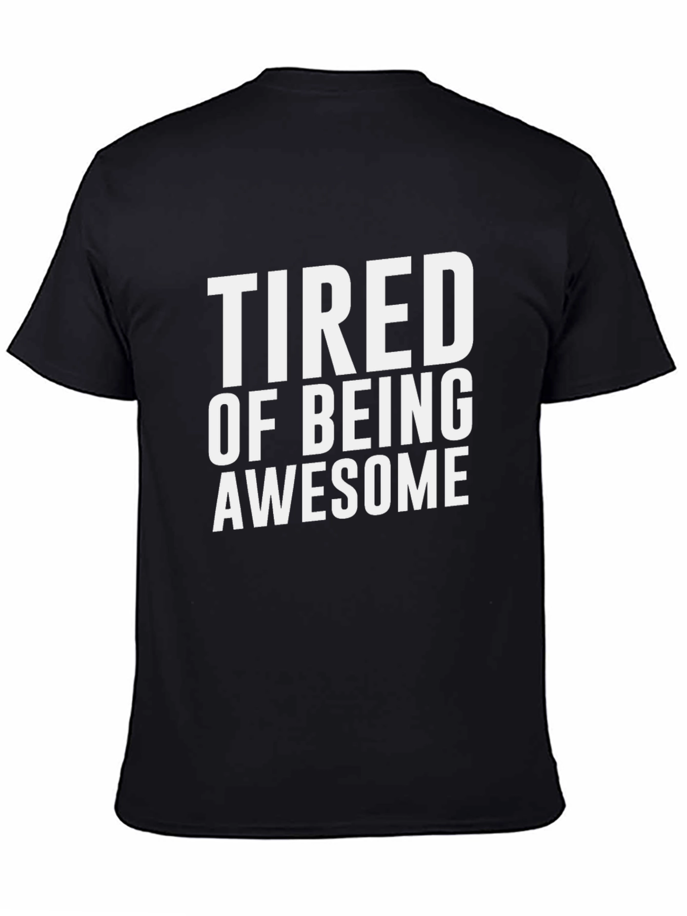 Tired of Being Awesome Graphic Tee
