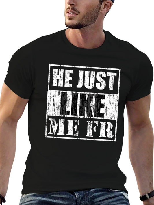 He Just Like Me FR Graphic Tee