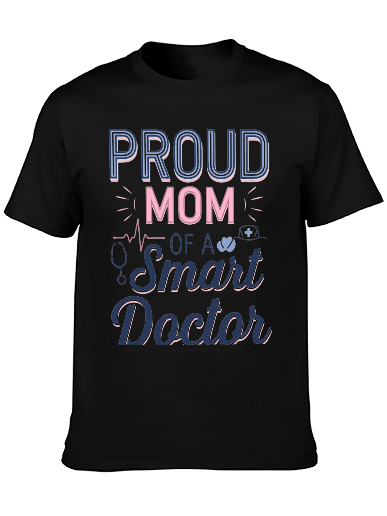 Proud Mom of a Smart Doctor Graphic T-Shirt