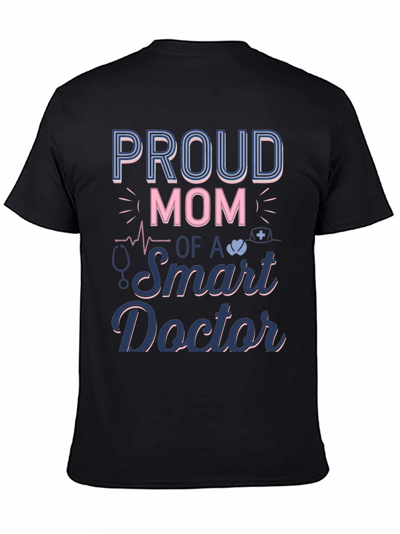 Proud Mom of a Smart Doctor Graphic T-Shirt