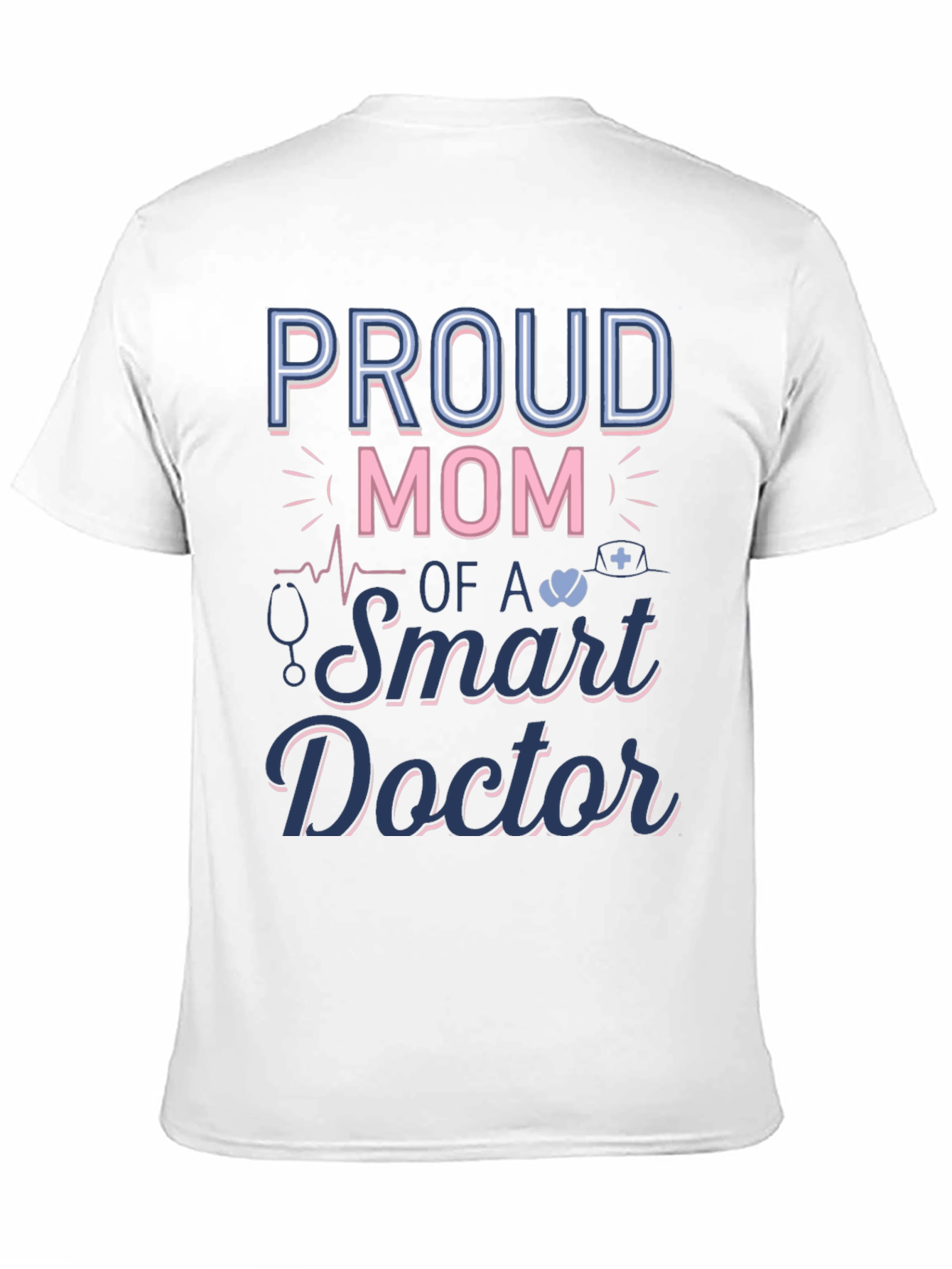 Proud Mom of a Smart Doctor Graphic T-Shirt