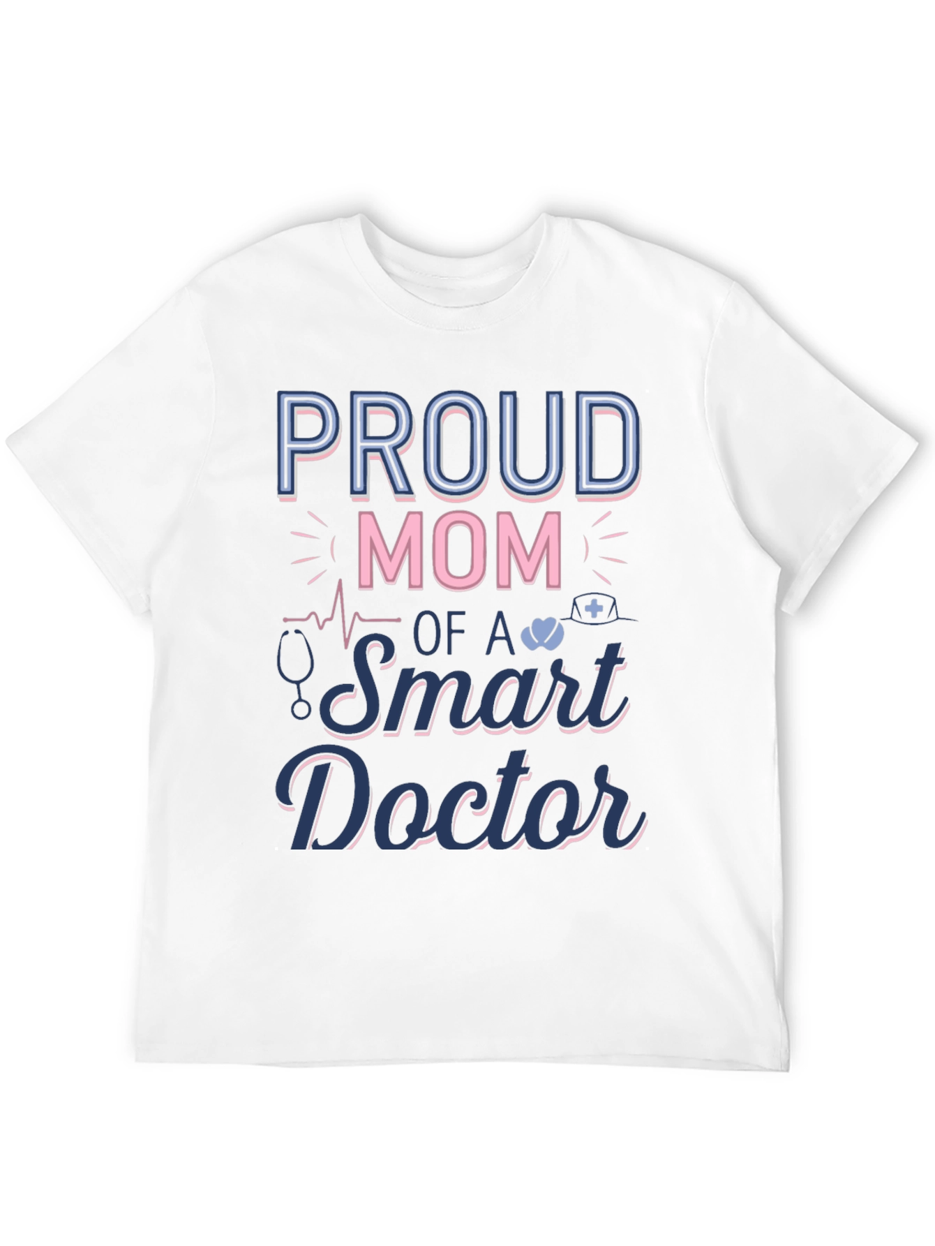 Proud Mom of a Smart Doctor Graphic T-Shirt