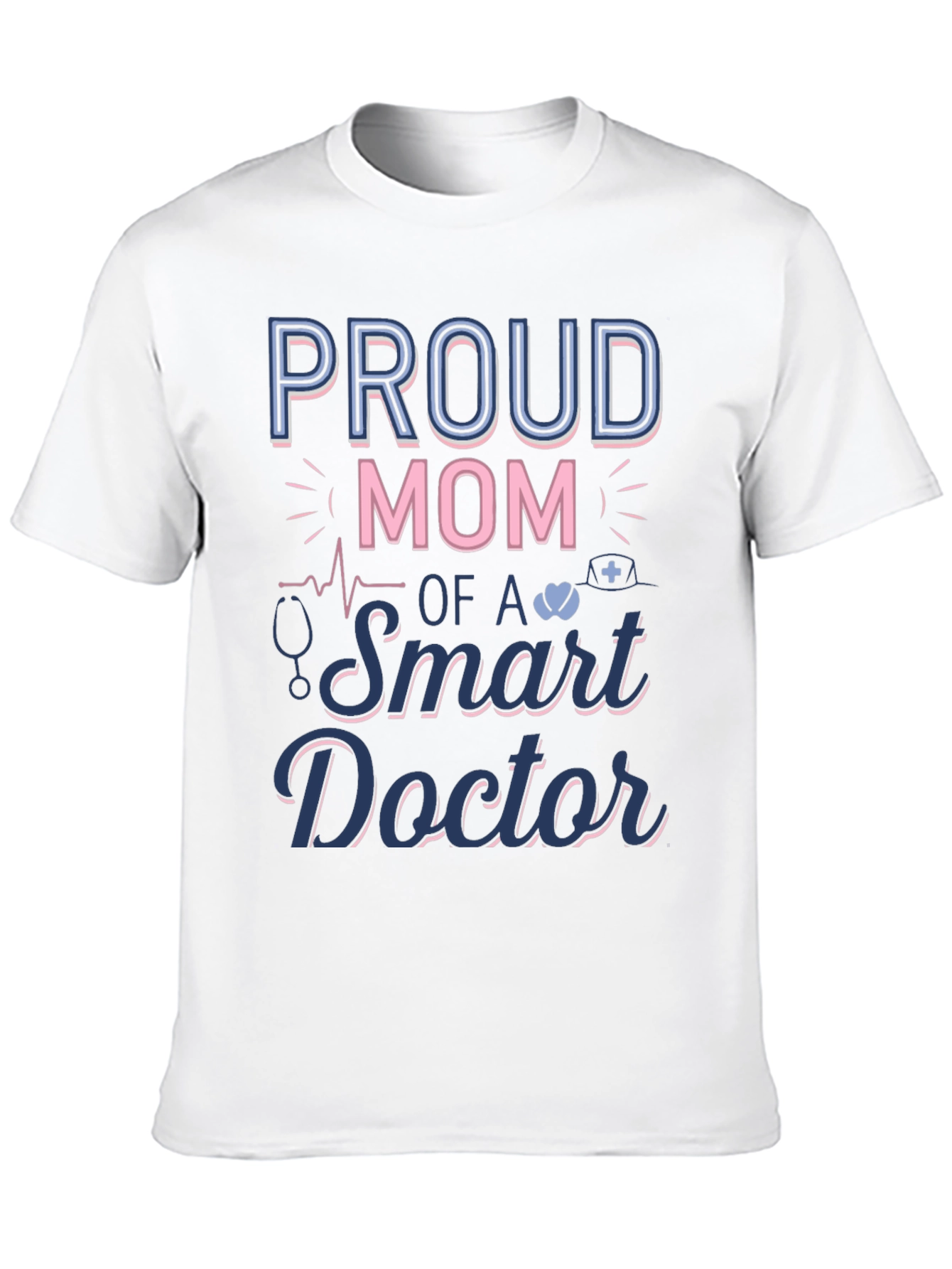Proud Mom of a Smart Doctor Graphic T-Shirt