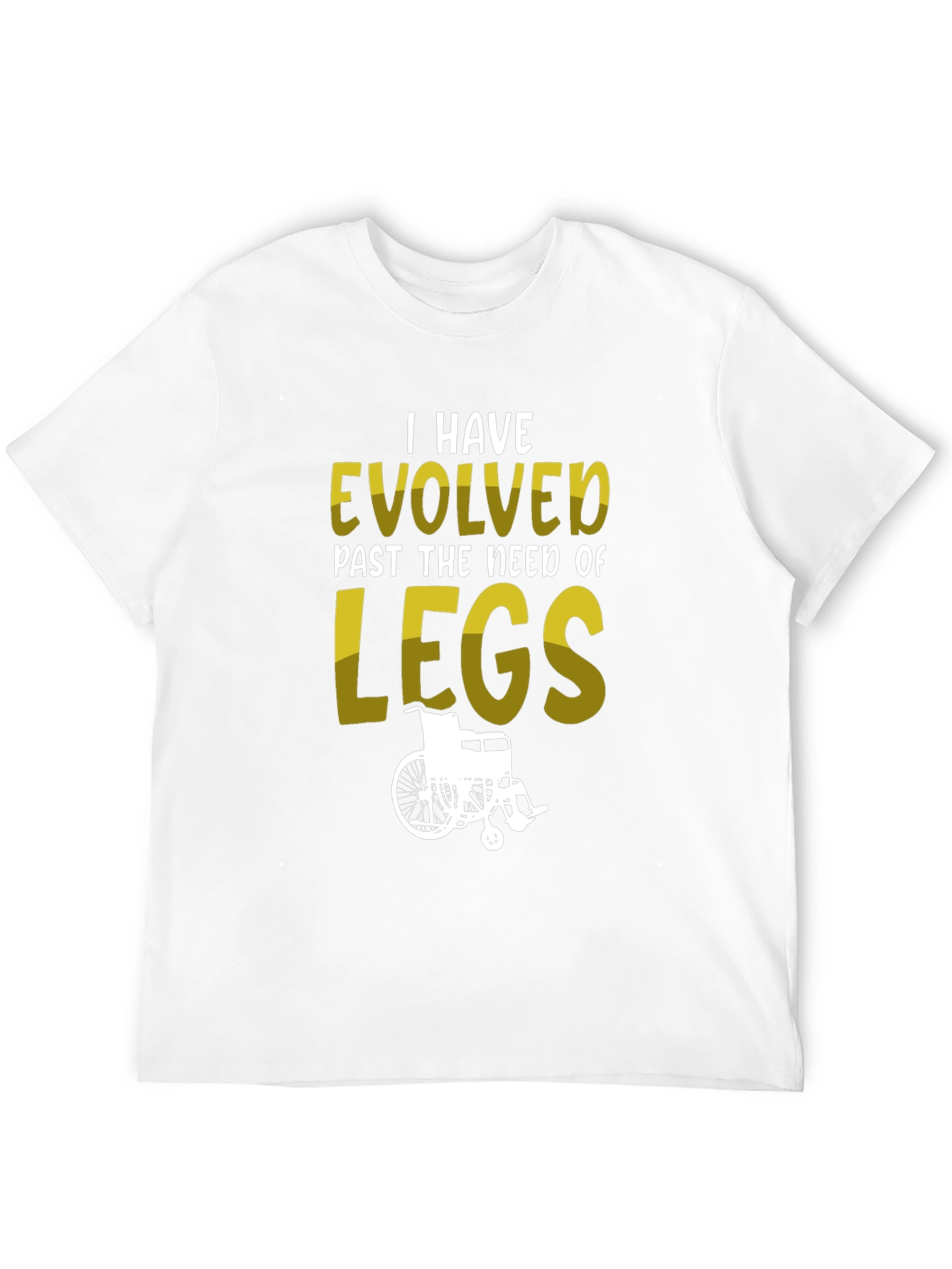 Evolved Past Legs T-Shirt - Wheelchair Humor Tee