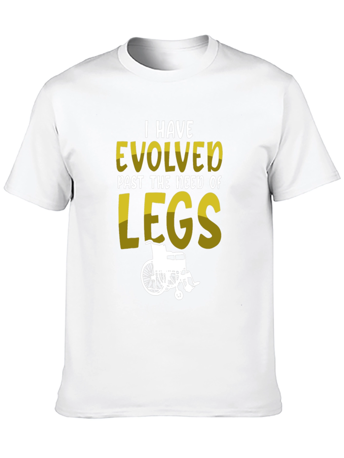 Evolved Past Legs T-Shirt - Wheelchair Humor Tee