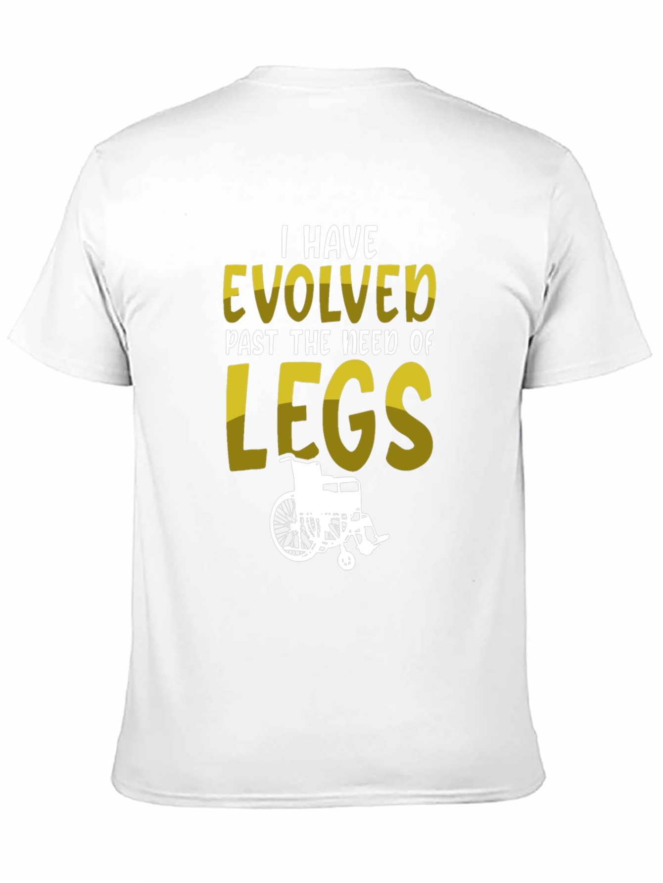 Evolved Past Legs T-Shirt - Wheelchair Humor Tee