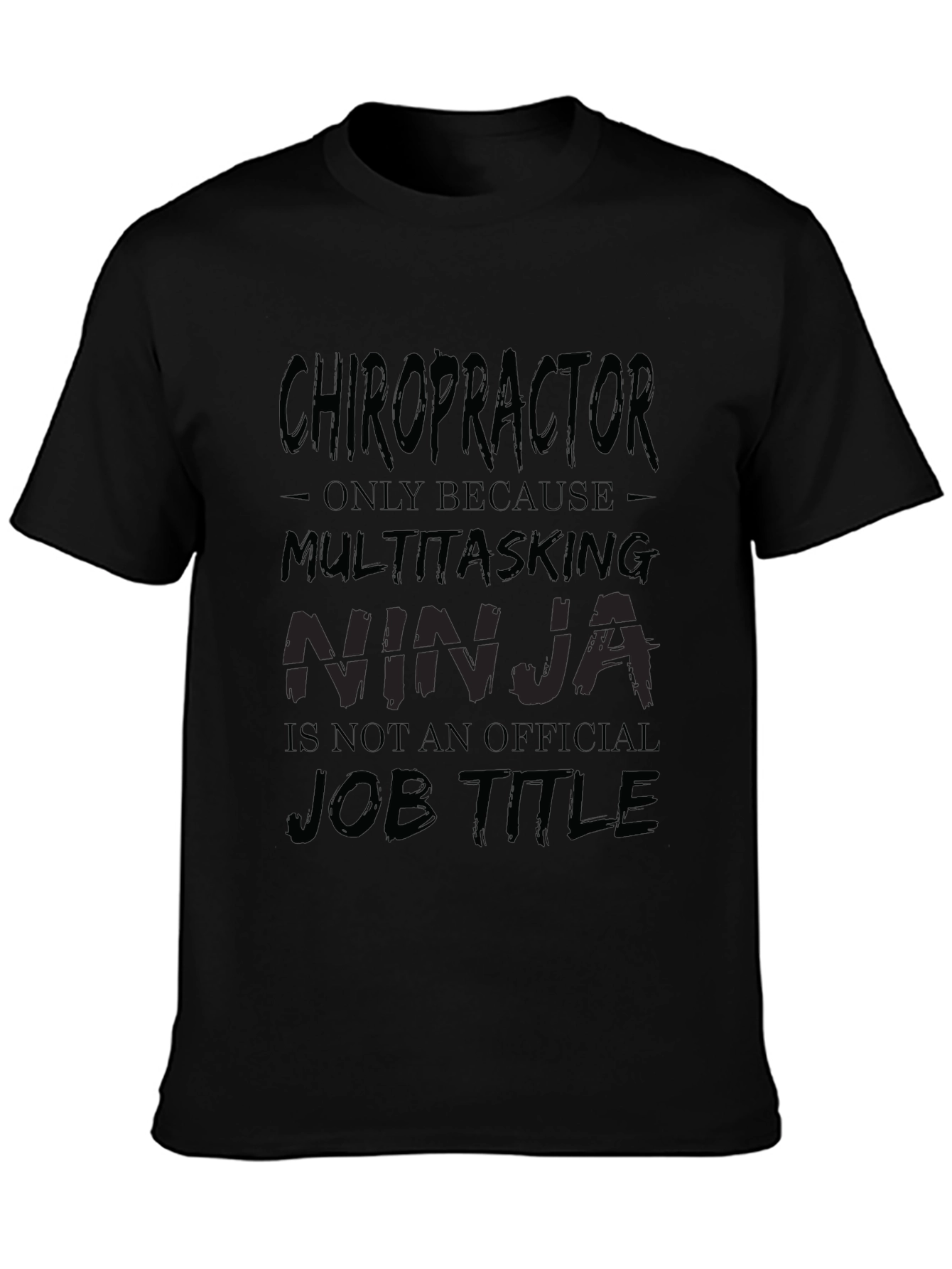 Chiropractor Multitasking Ninja Job Title T-Shirt