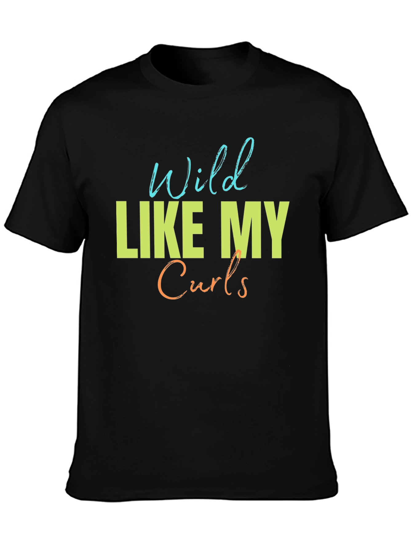 Wild Like My Curls T-Shirt - Fun Graphic Tee