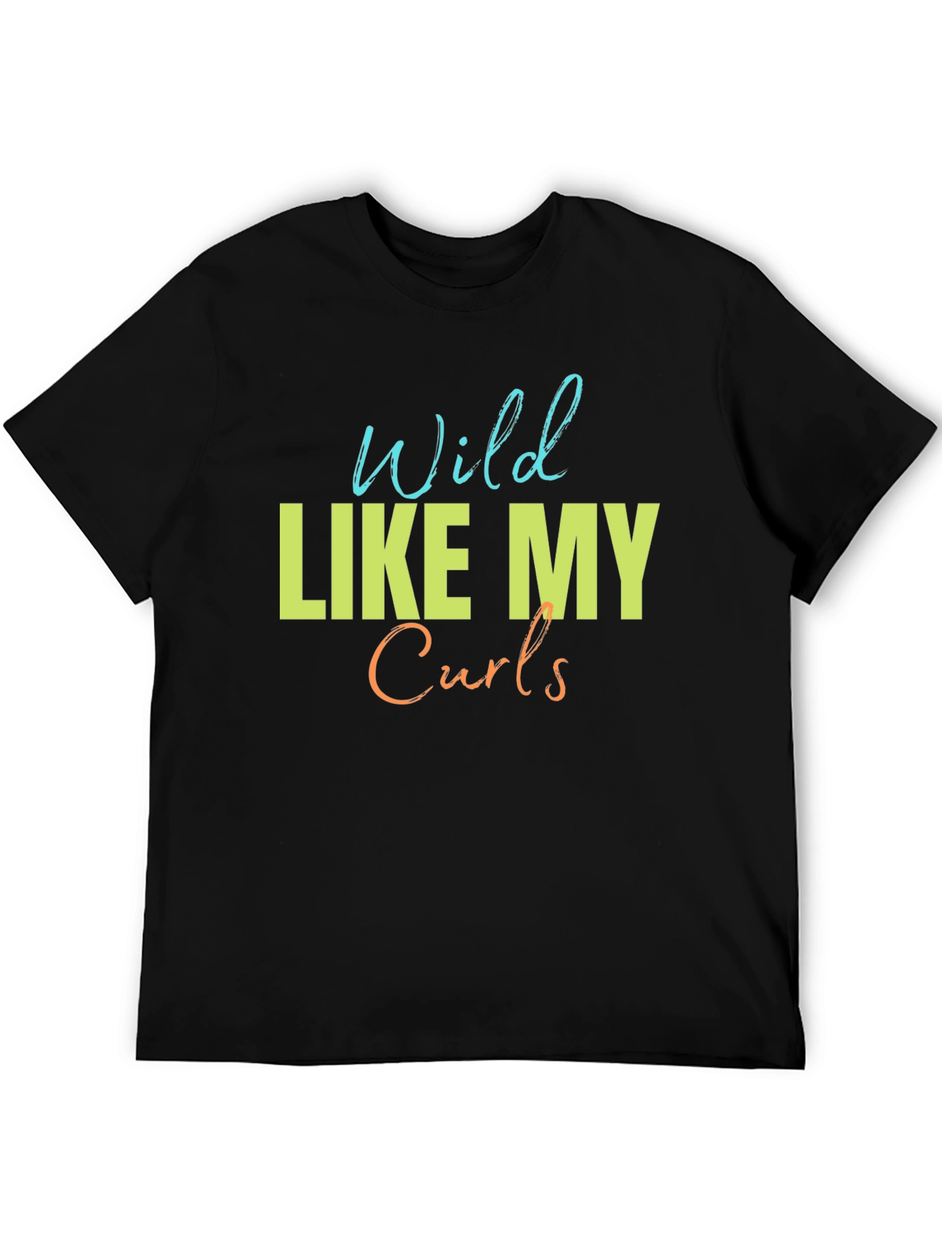 Wild Like My Curls T-Shirt - Fun Graphic Tee