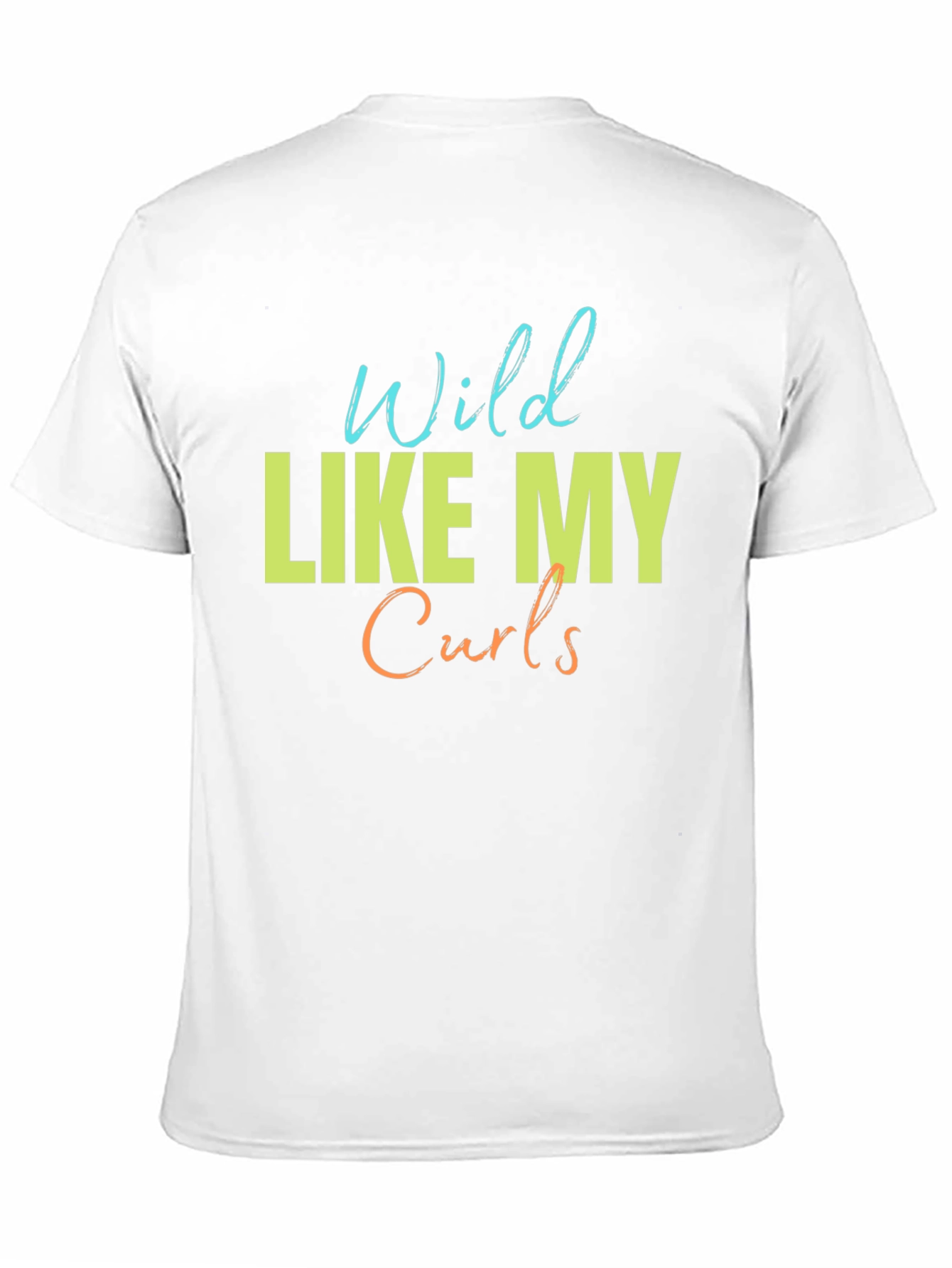 Wild Like My Curls T-Shirt - Fun Graphic Tee