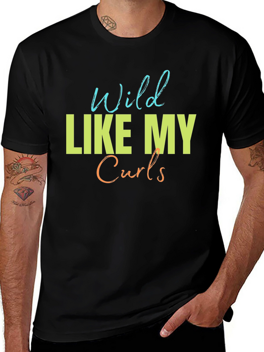 Wild Like My Curls T-Shirt - Fun Graphic Tee
