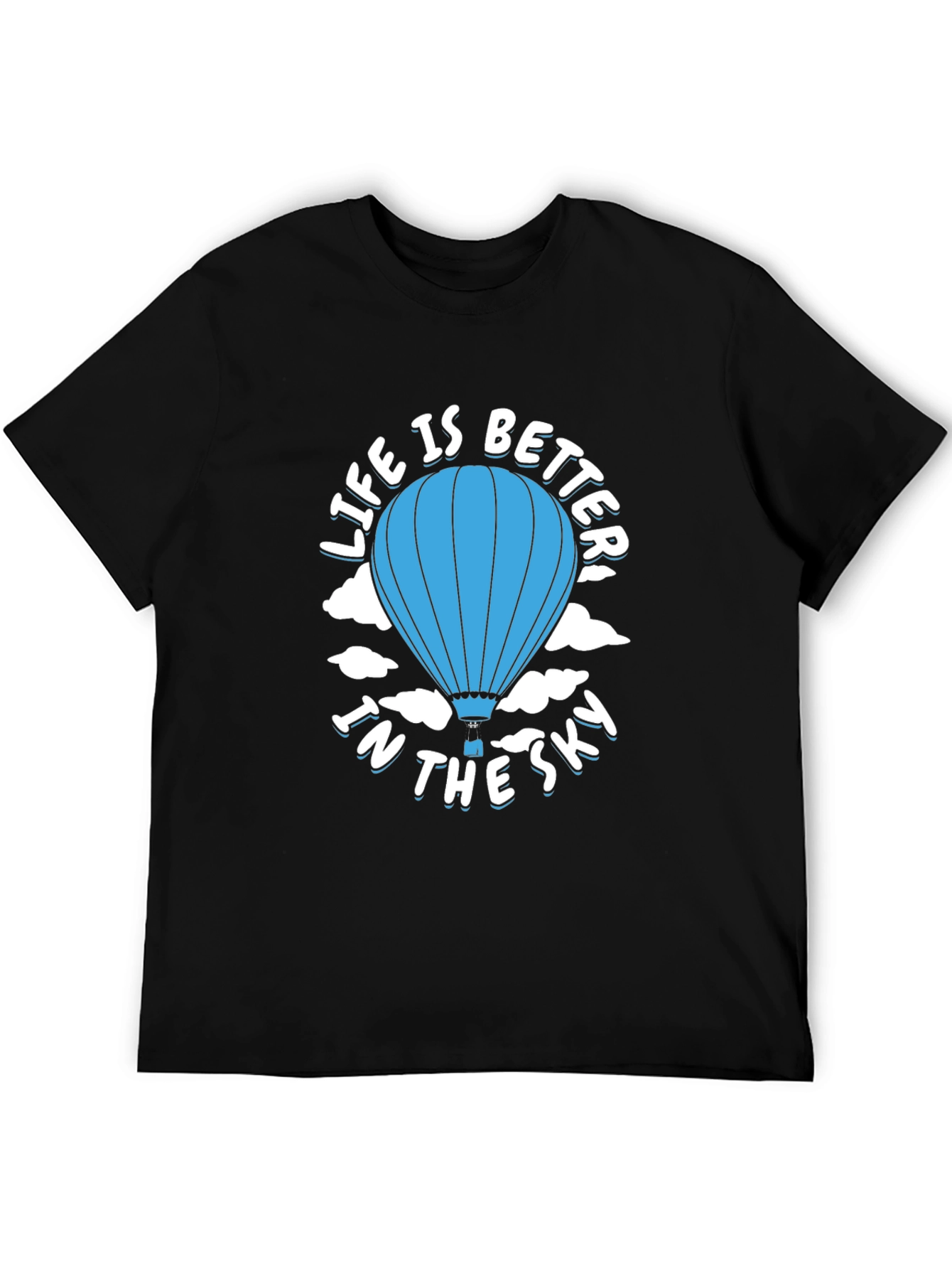 Life is Better in the Sky T-Shirt