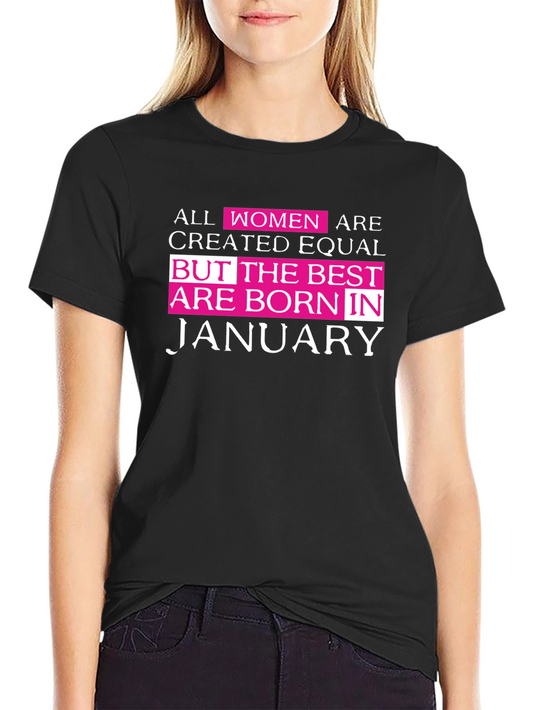 Womens January Birthday T-Shirt - Best Born in January
