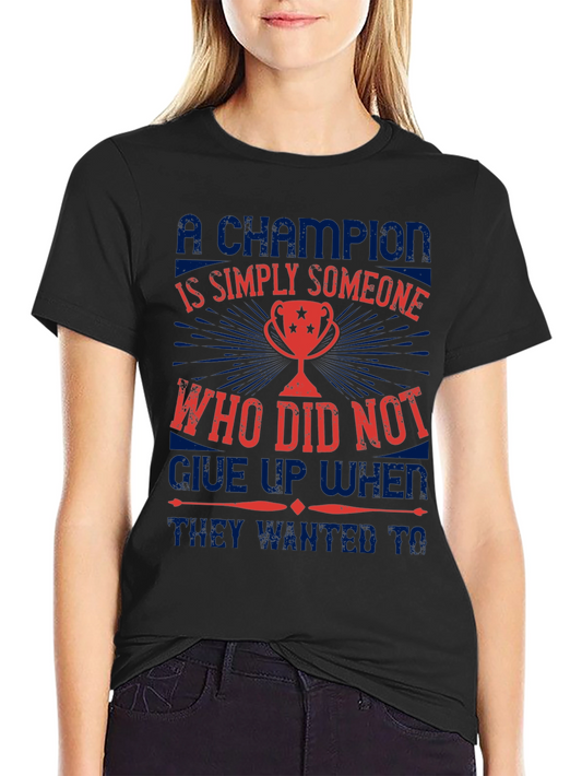 Champion Motivational Graphic T-Shirt
