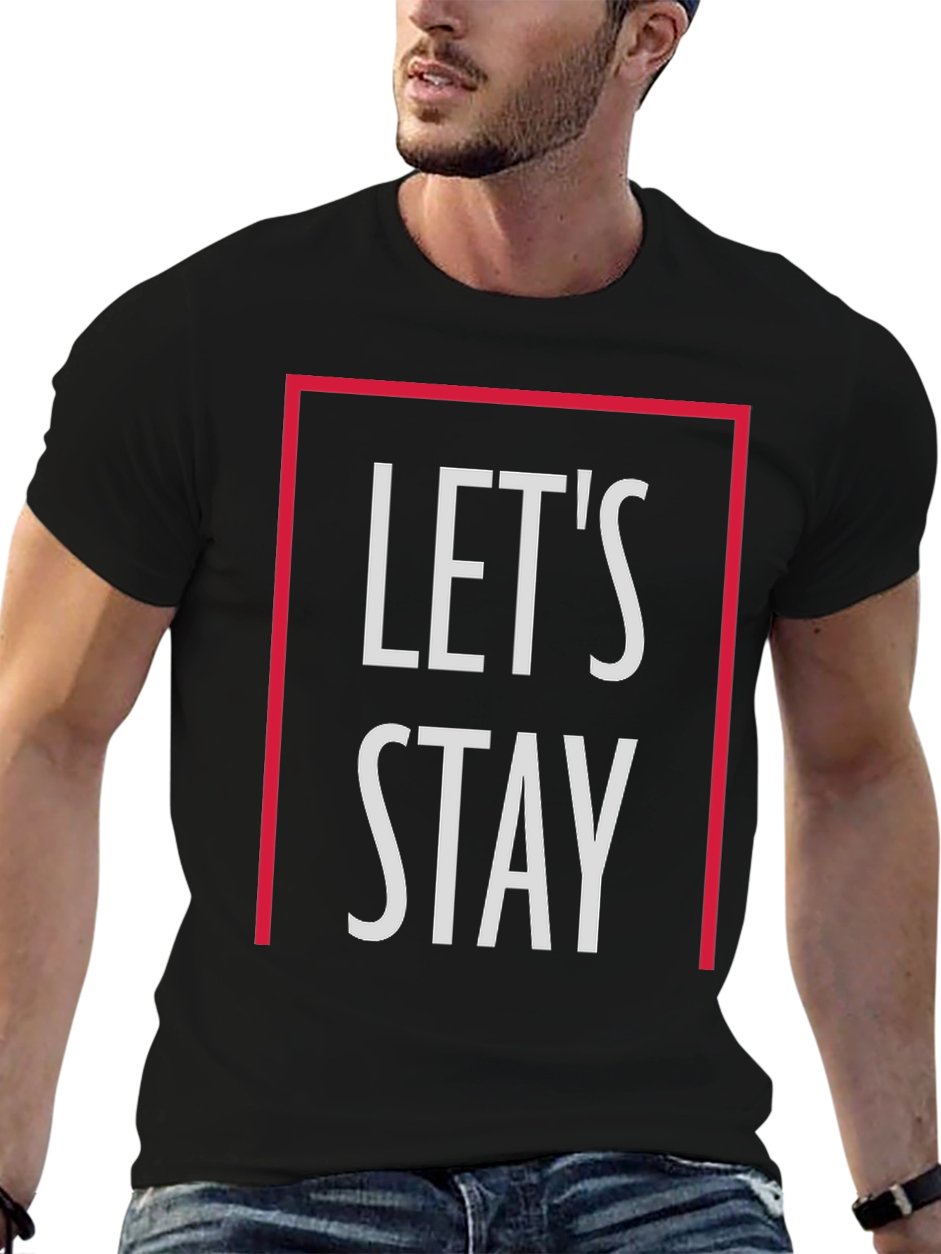 Lets Stay Graphic T-Shirt - Stylish Casual Tee