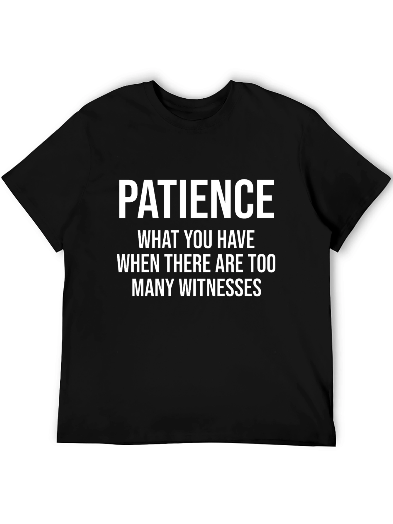 Patience Funny Graphic T-Shirt - Black