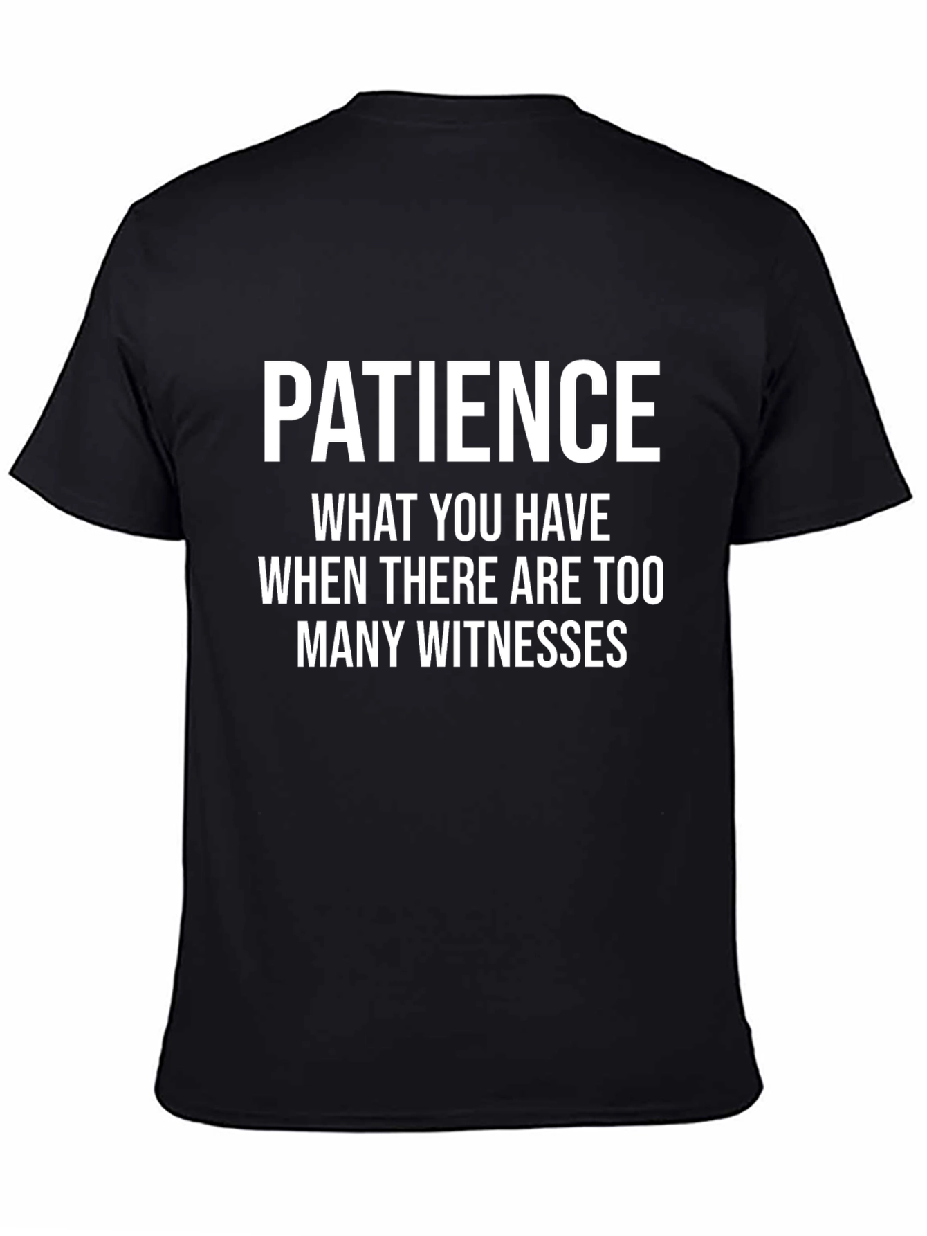 Patience Funny Graphic T-Shirt - Black