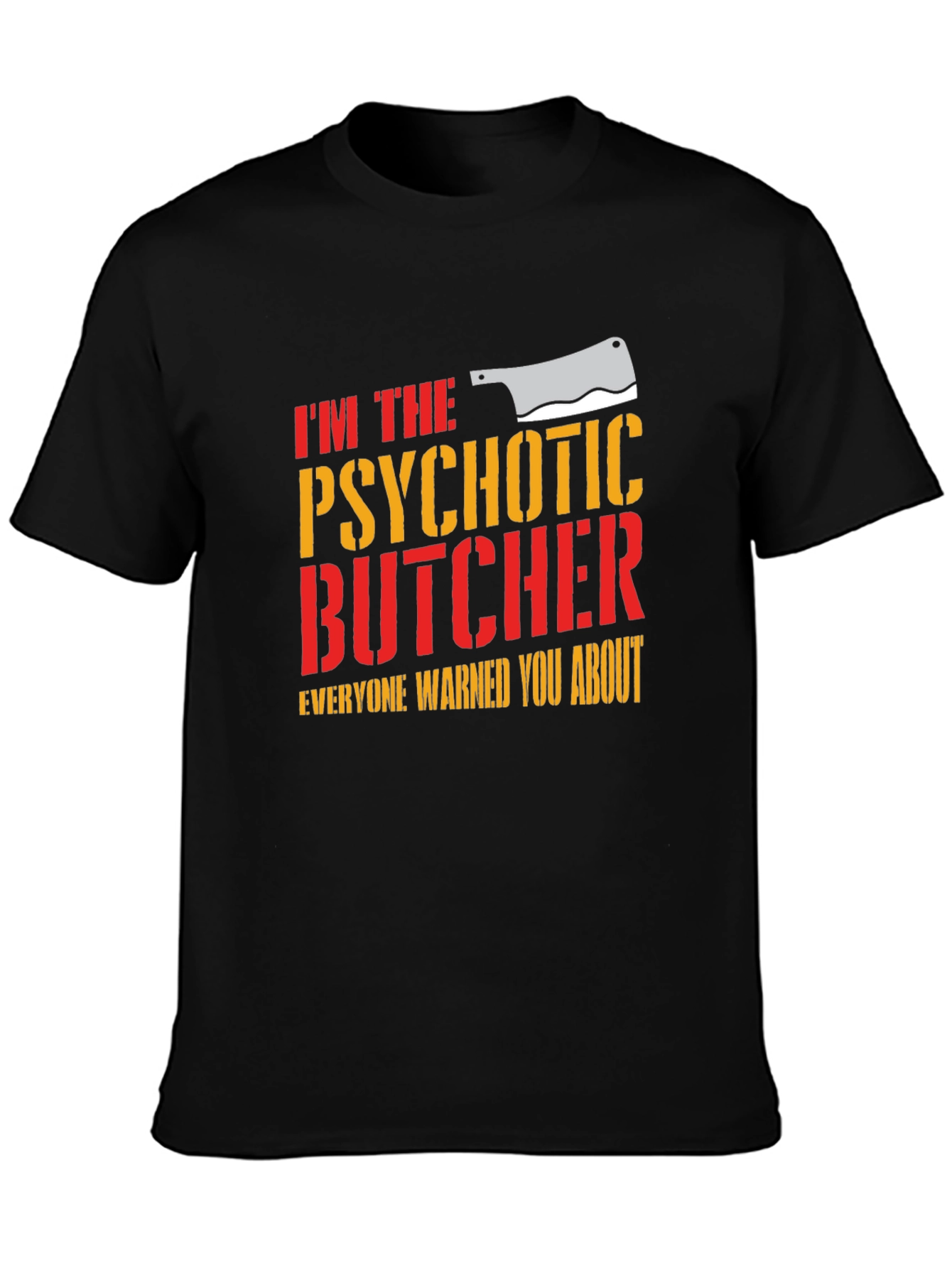 Psychotic Butcher T-Shirt - Funny Meat Lover Tee