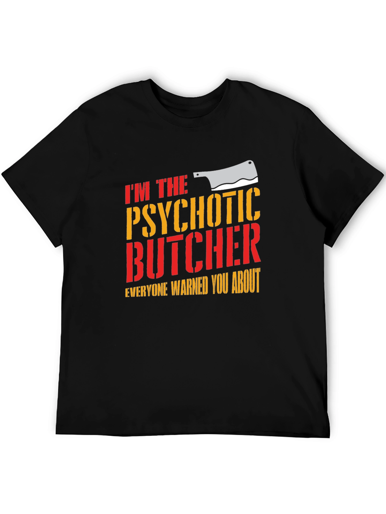 Psychotic Butcher T-Shirt - Funny Meat Lover Tee