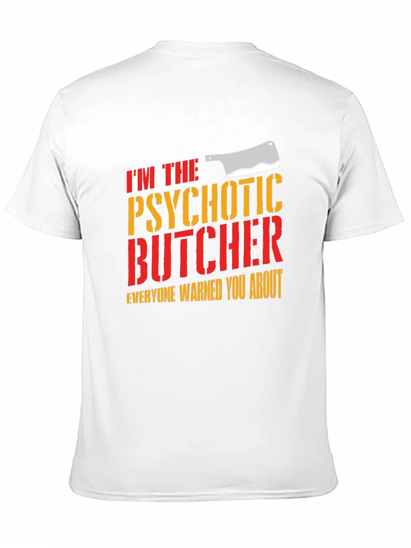 Psychotic Butcher T-Shirt - Funny Meat Lover Tee